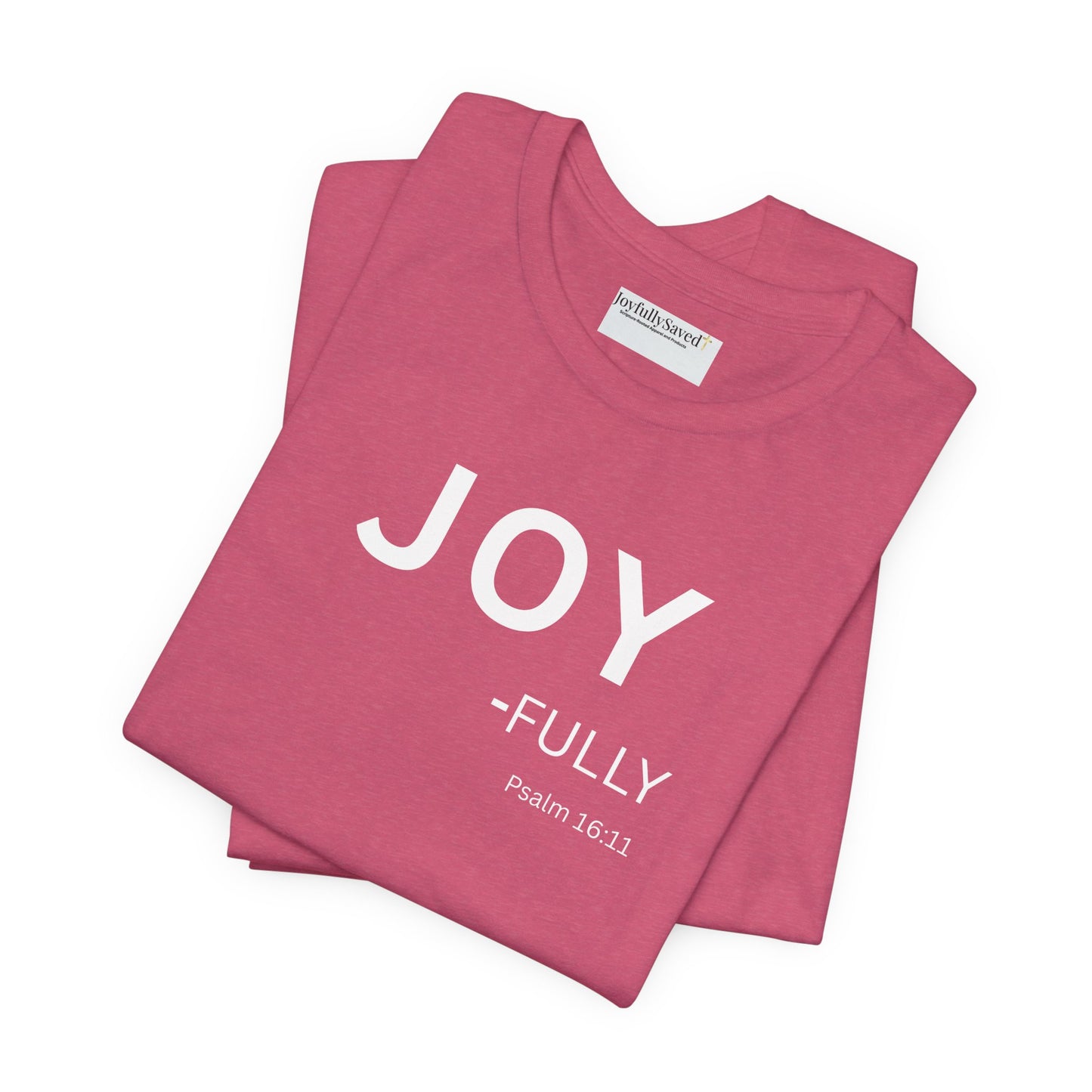 JOY - fully - (Psalm 16:11) | Christian Statement T-Shirt