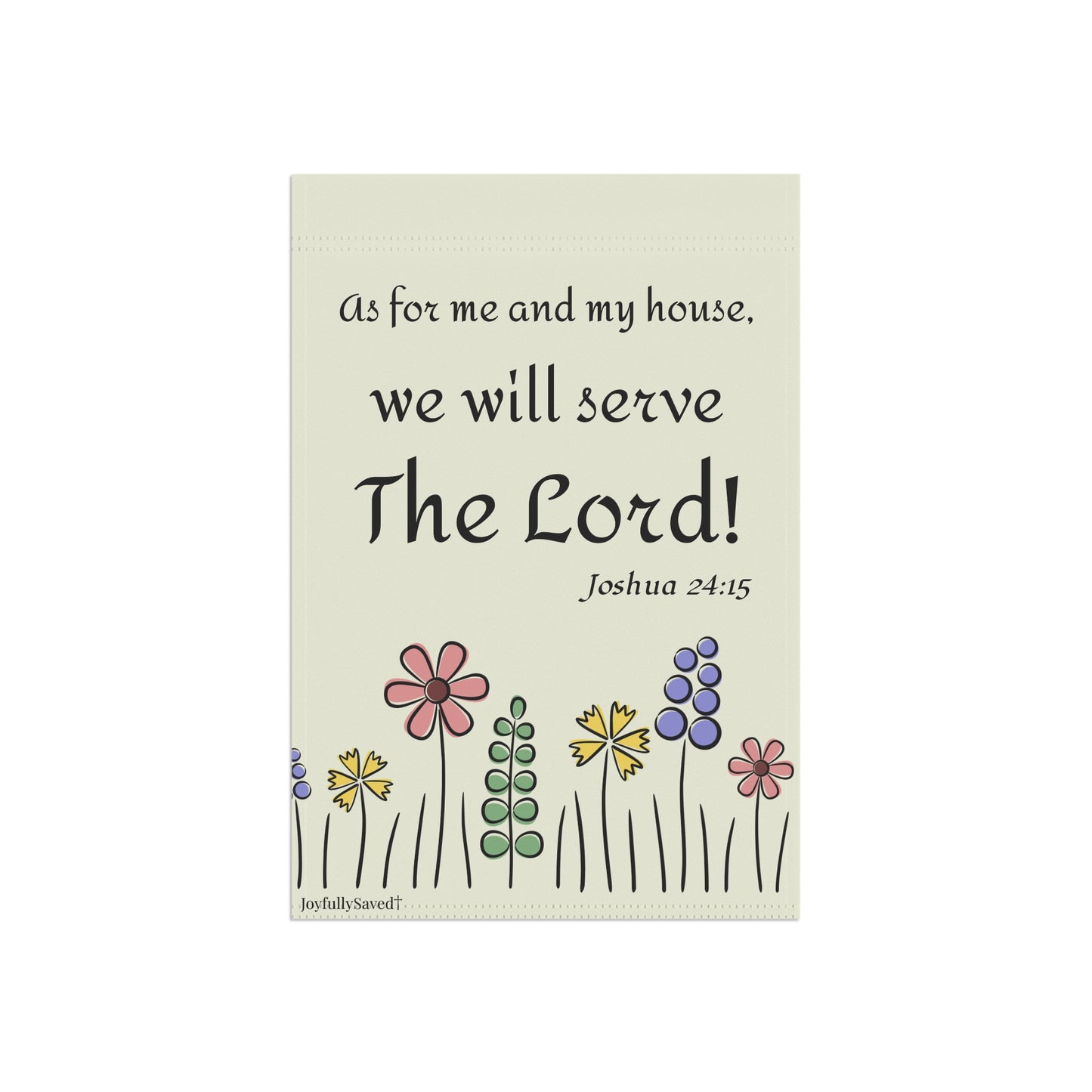We Will Serve The Lord garden flag | House banner, Christian design (Joshua 24:15)