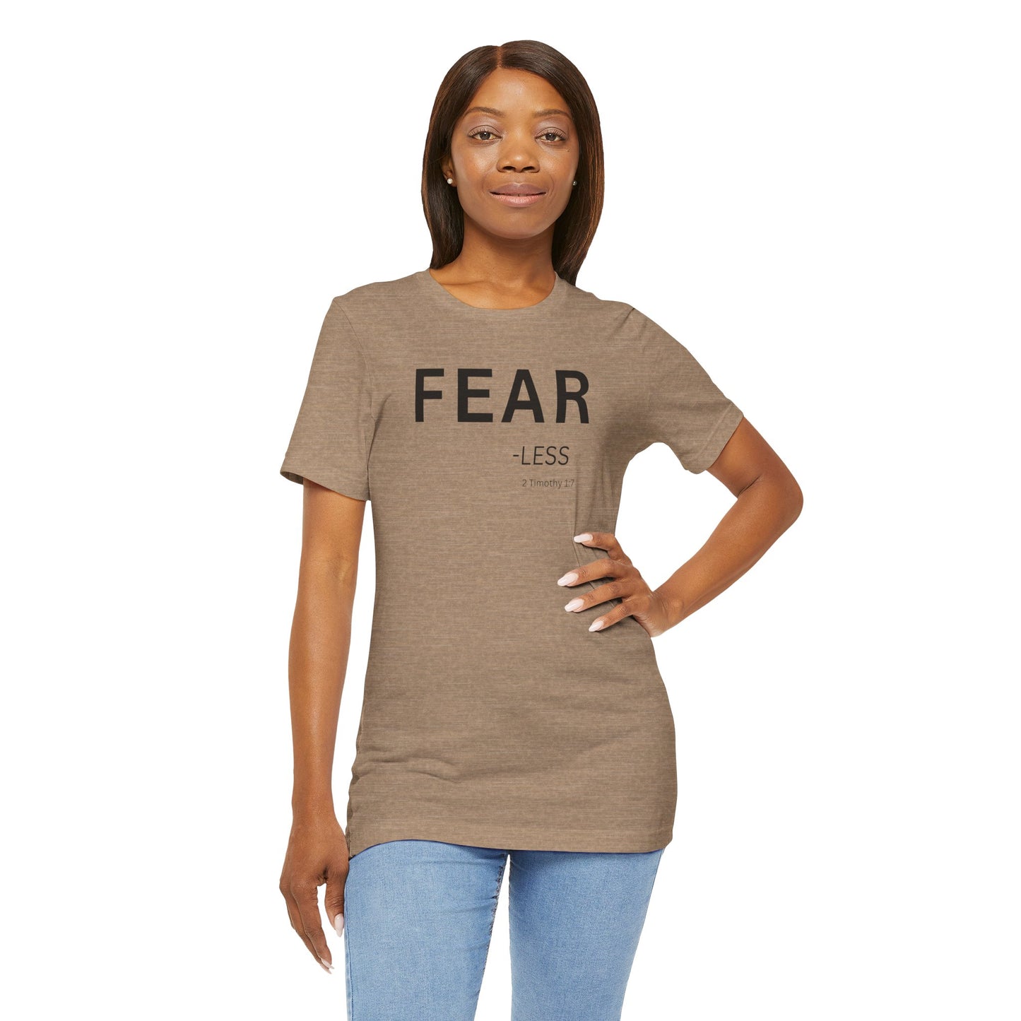 FEAR - less - (2 Timothy 1:7) | Christian Statement T-Shirt