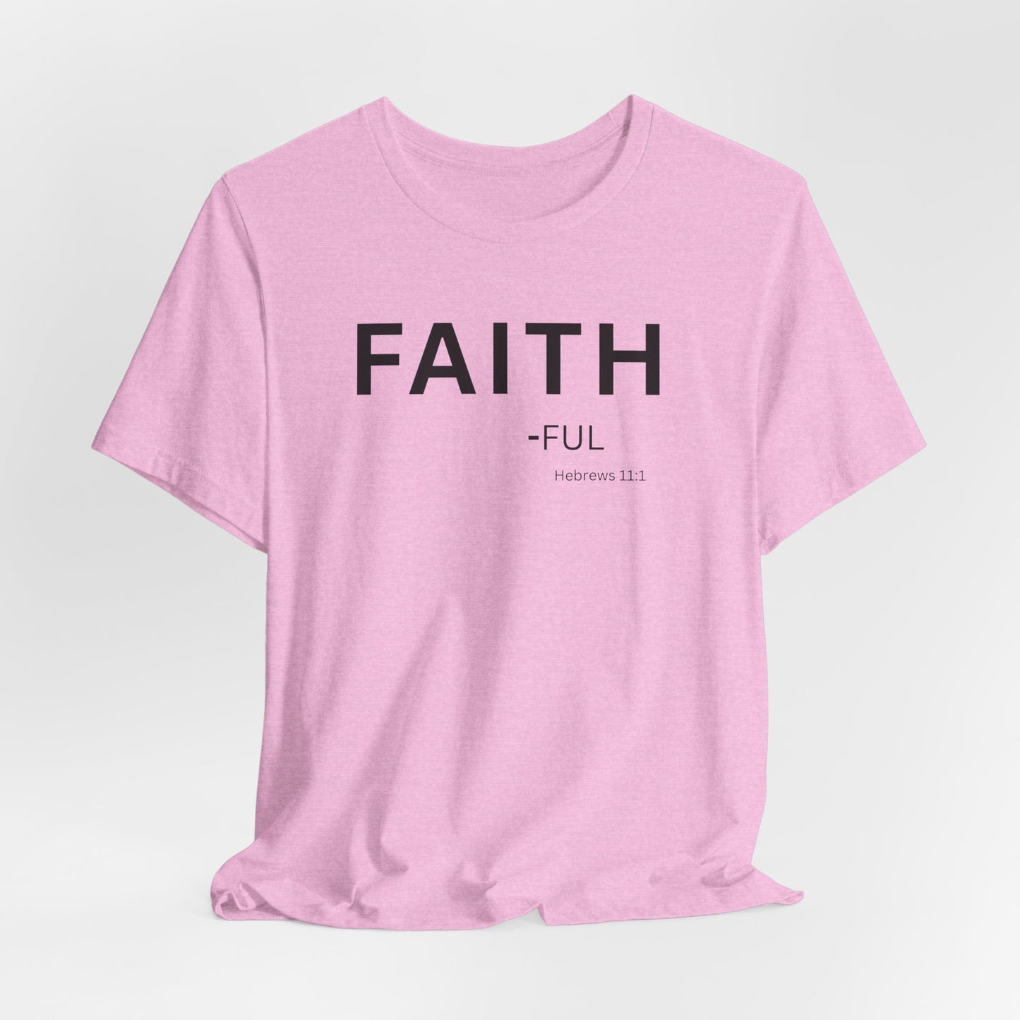 FAITH – full  (Hebrews 11:1) | Christian Statement T-Shirt
