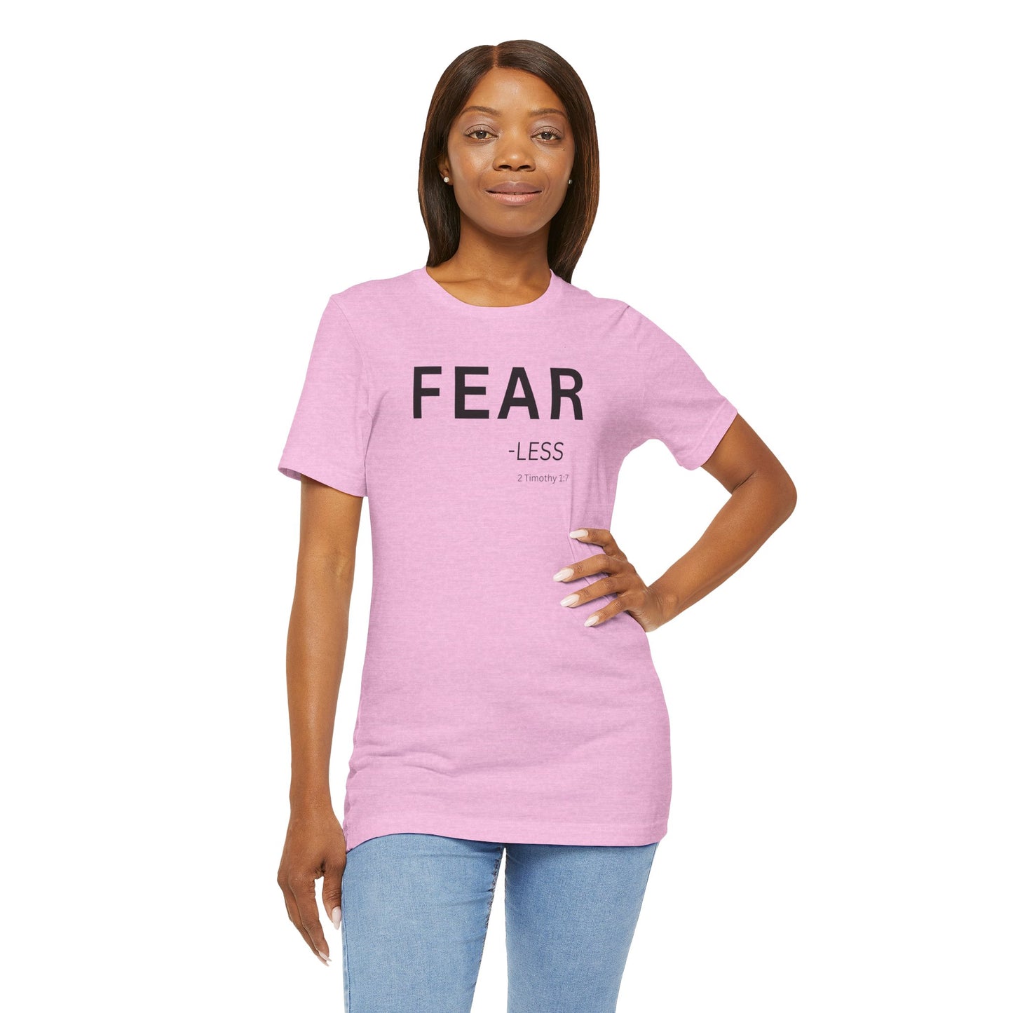 FEAR - less - (2 Timothy 1:7) | Christian Statement T-Shirt