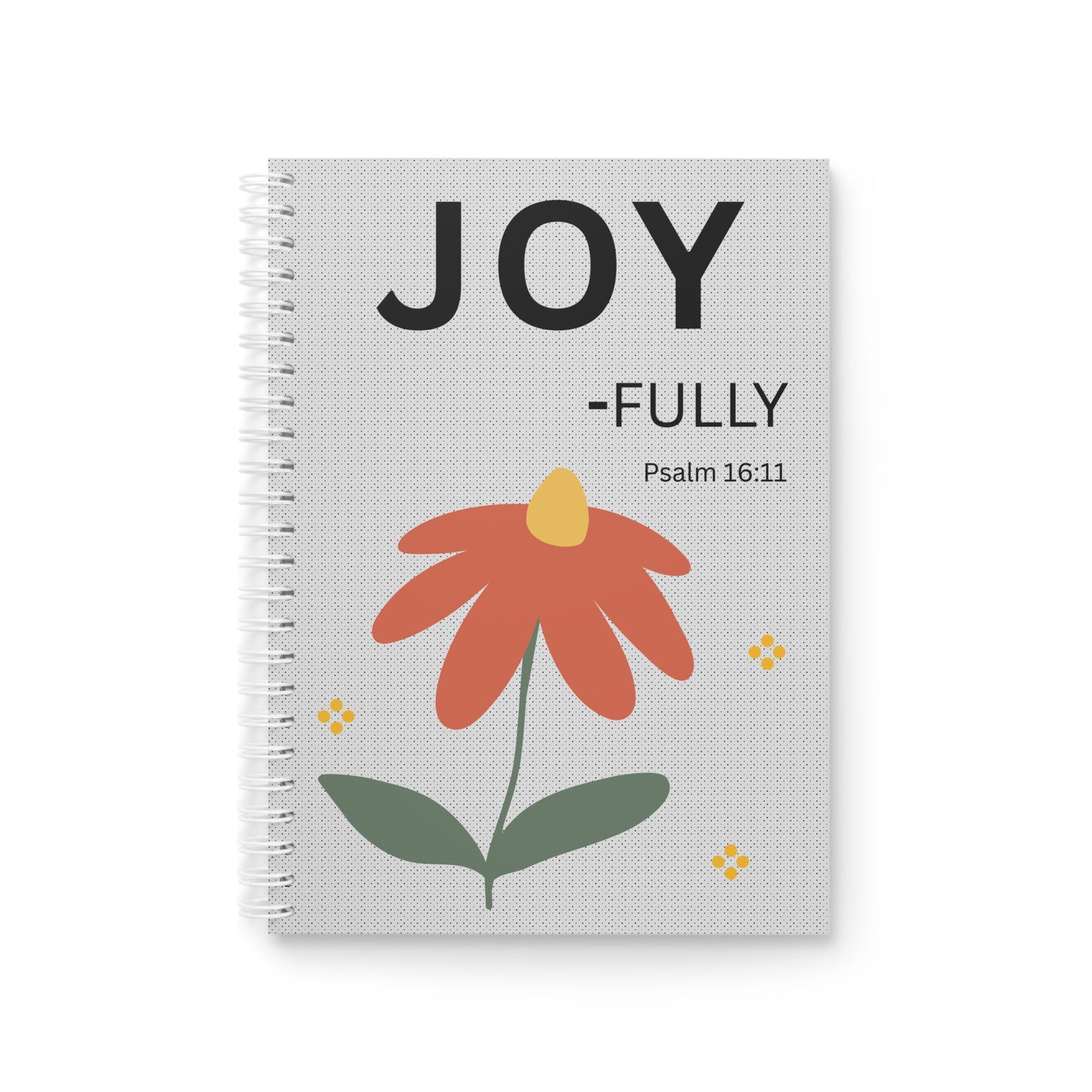 JOY-Fully Spiral Notebook — Inspirational Psalm 16:11 Journal for Daily Devotion & Faith Notes