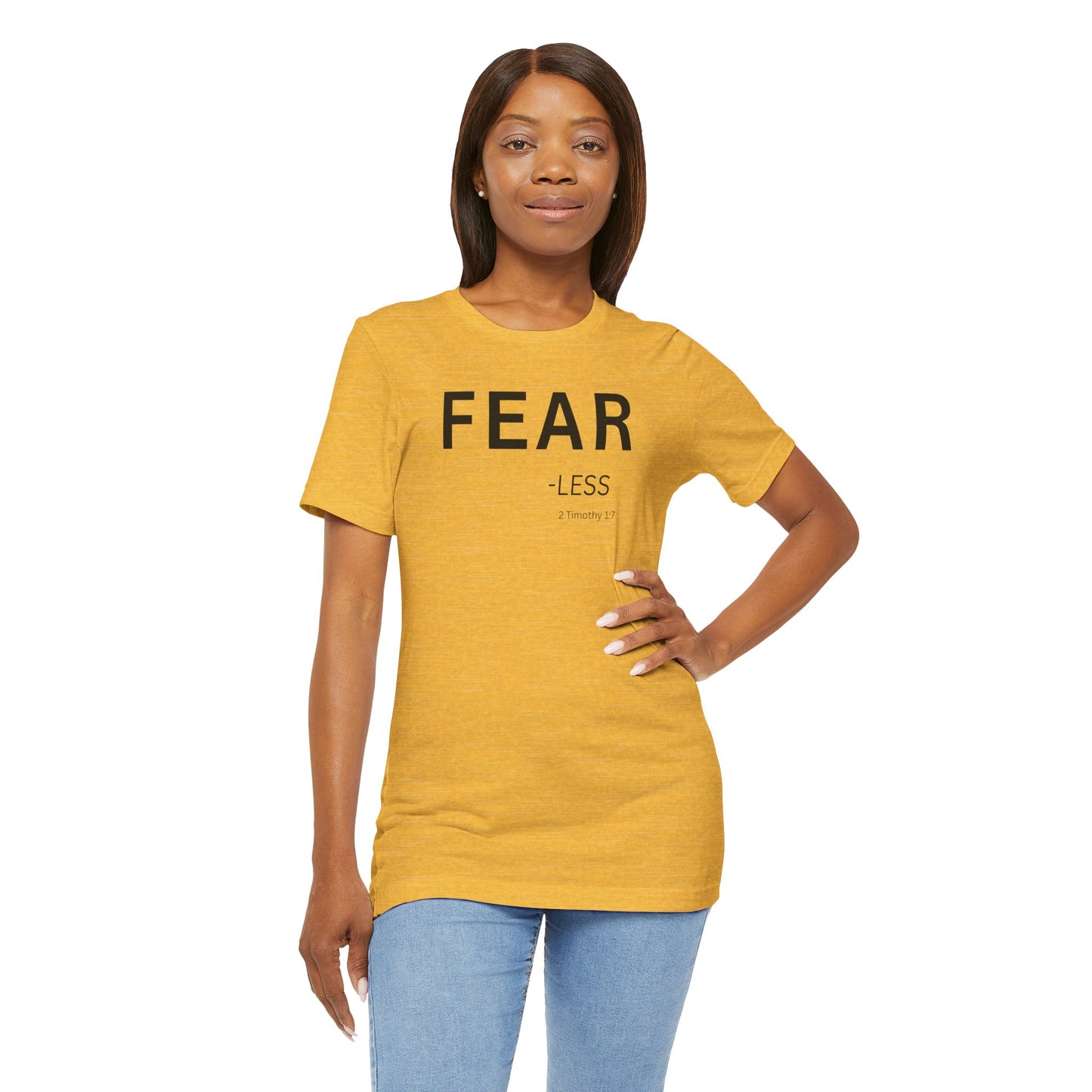 FEAR - less - (2 Timothy 1:7) | Christian Statement T-Shirt