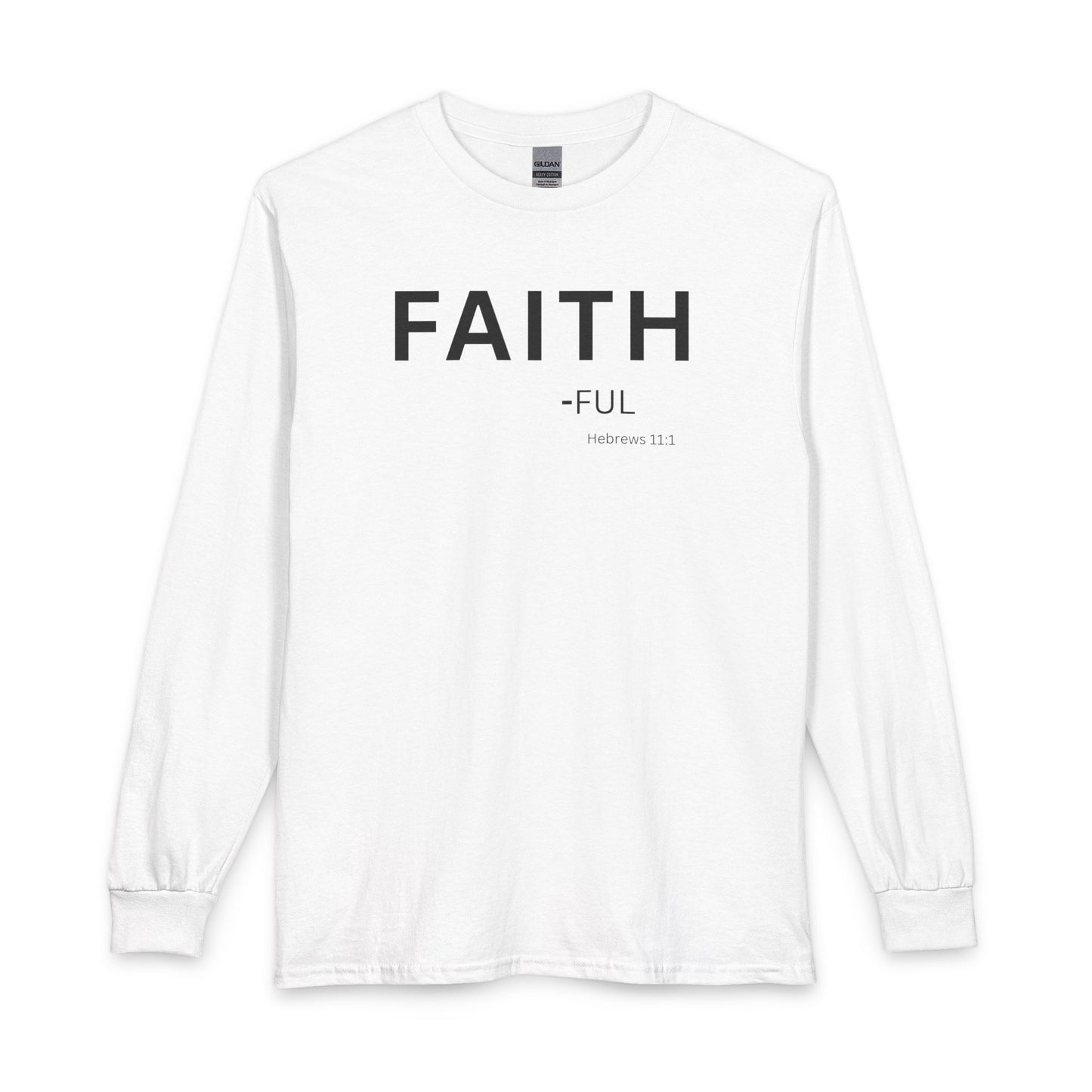 Faith-Ful Long Sleeve Tee – Christian Shirt (Hebrews 11:1)