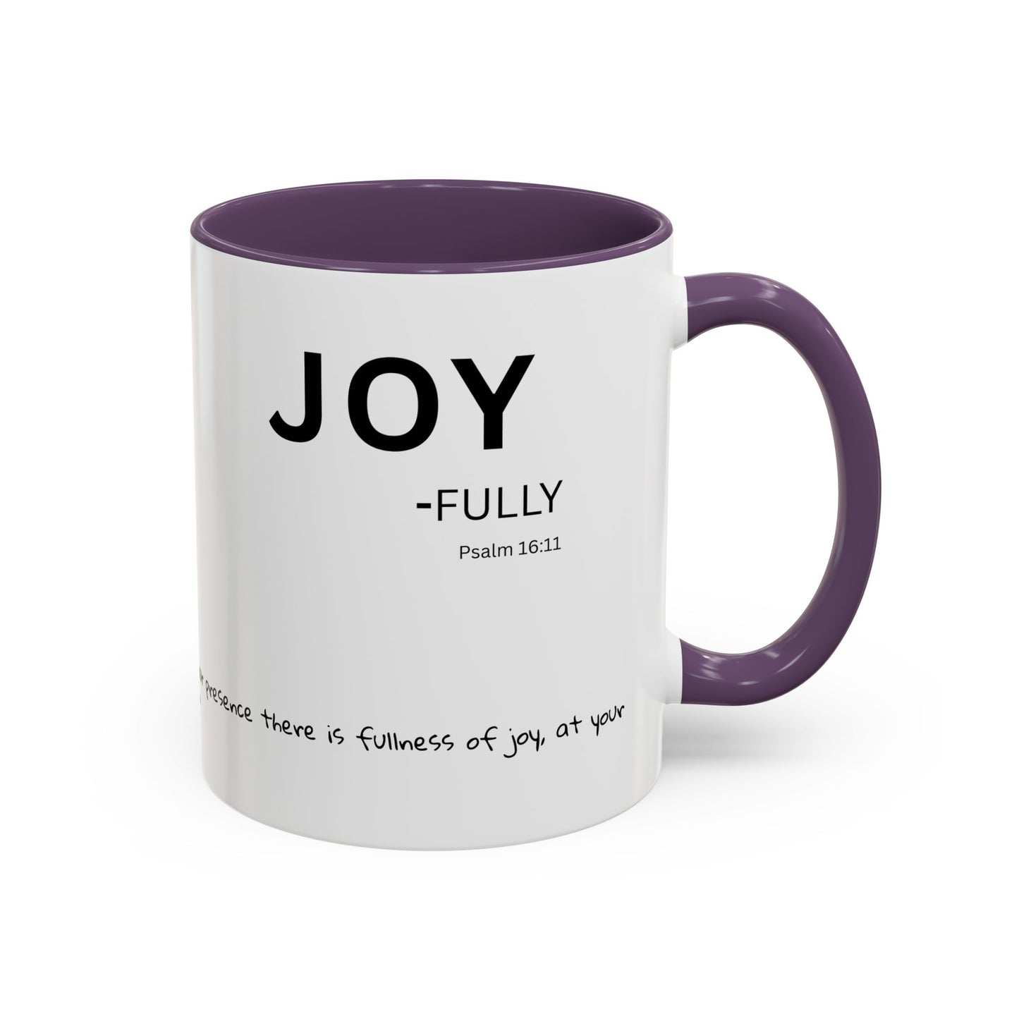 JOY-filled Scripture Coffee Mug  Psalm 16: 11— 11 oz or 15 oz with Scripture Around Base (Accent, Colorful)