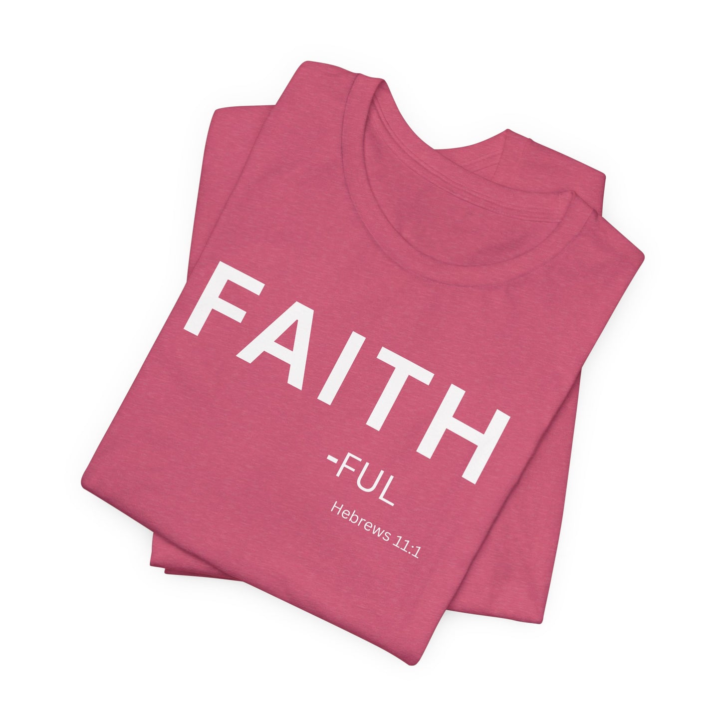FAITH – full  (Hebrews 11:1) | Christian Statement T-Shirt