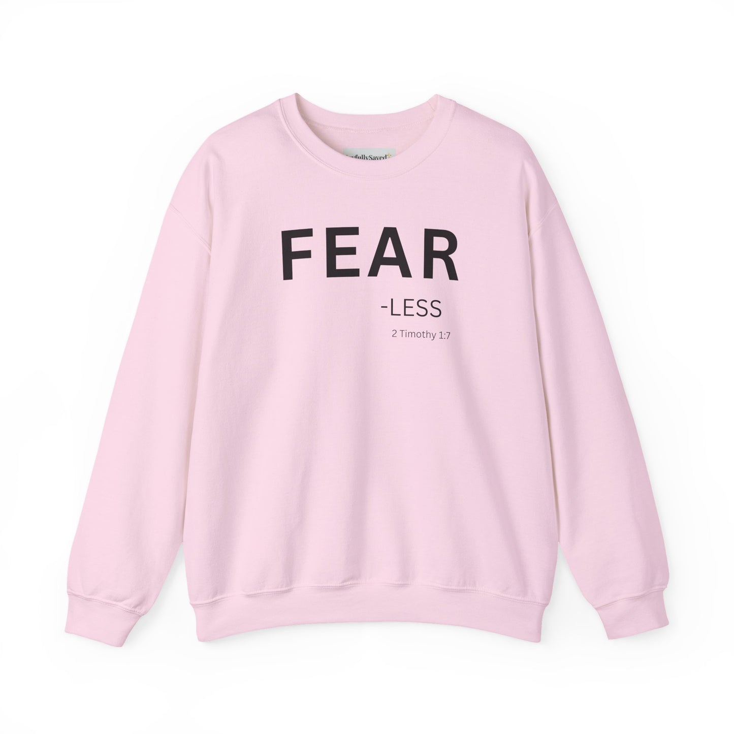 FEAR-less Sweatshirt | Chritian Unisex clothing (2 Timothy 1:7)