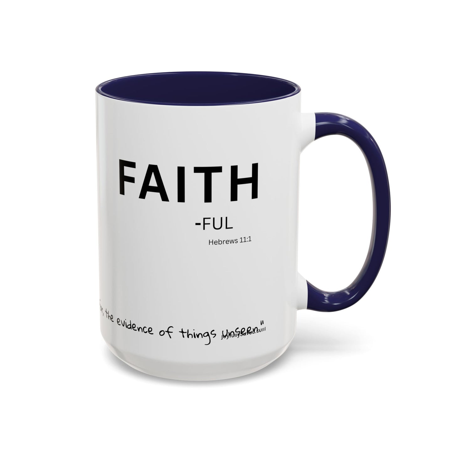 Faith-ful Scripture Coffee Mug Hebrews 11:1— "Faith" with Scripture Around Base (Accent, Colorful)