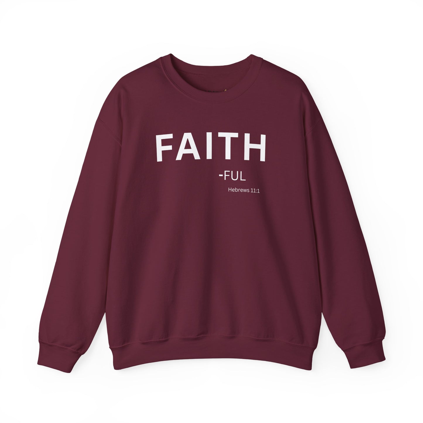 Faith-ful Sweatshirt | Chritian Unisex clothing (Hebrews 11:1)