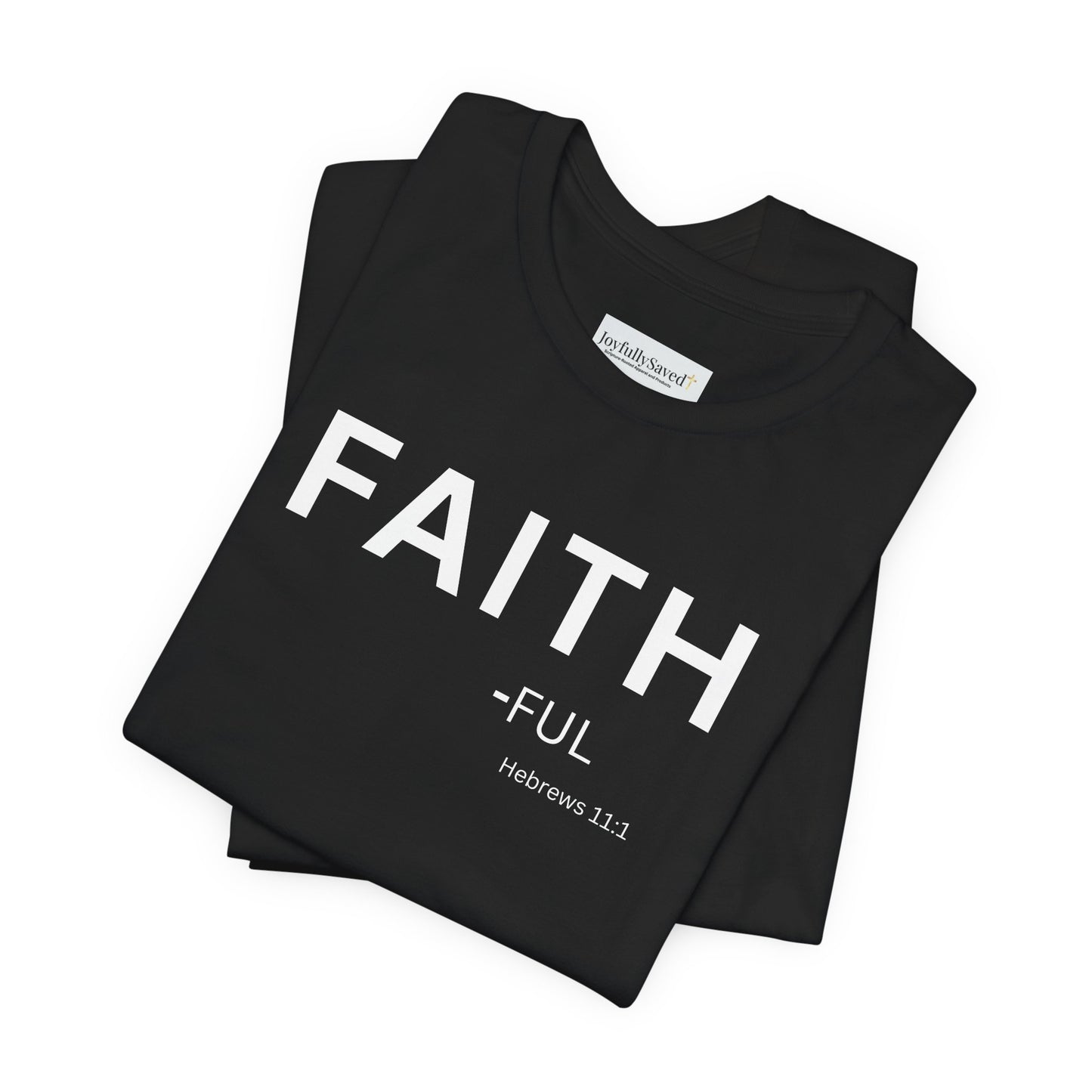 FAITH – full  (Hebrews 11:1) | Christian Statement T-Shirt