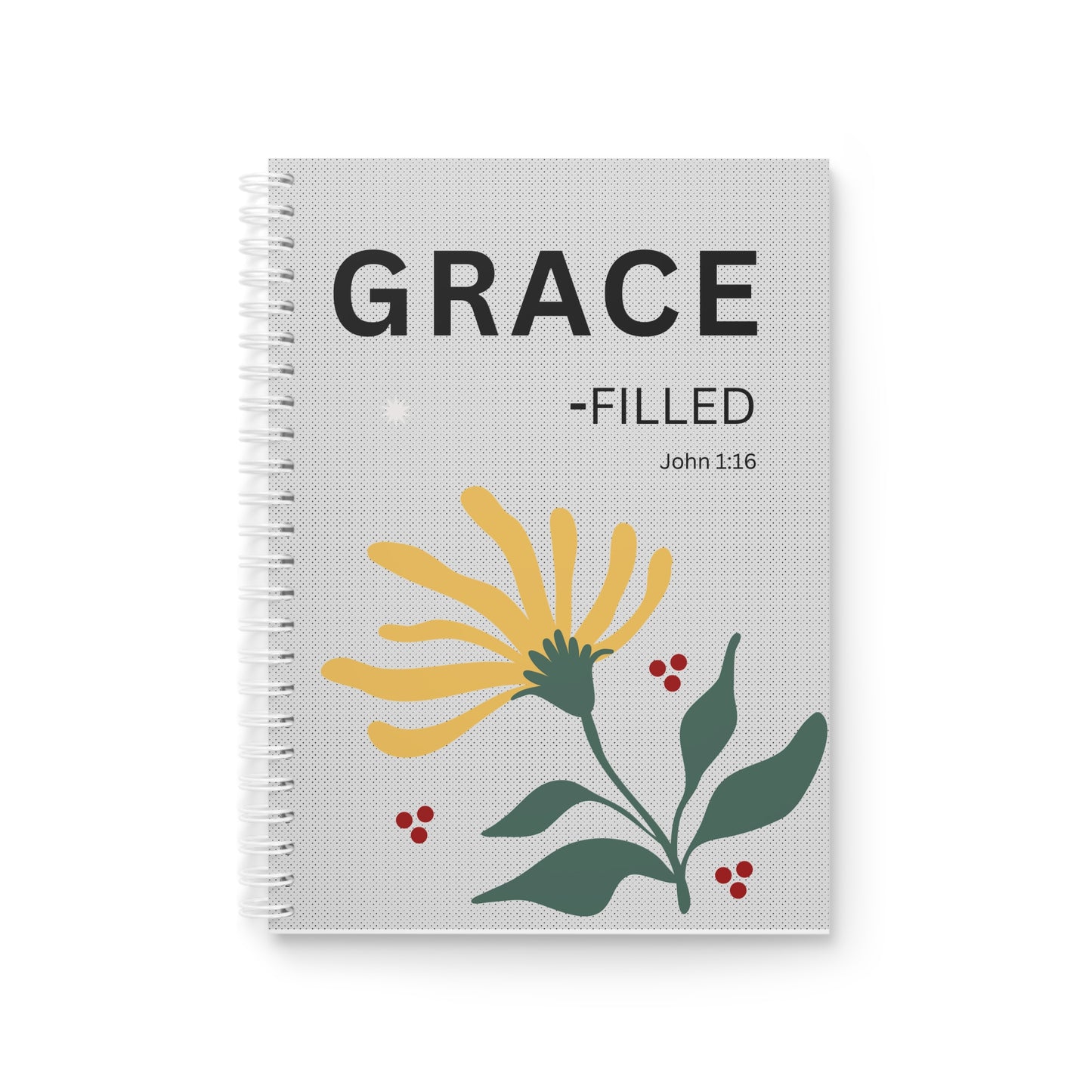 Grace - filled-Fully Spiral Notebook — Inspirational John 1:16 Journal for Daily Devotion & Faith Notes