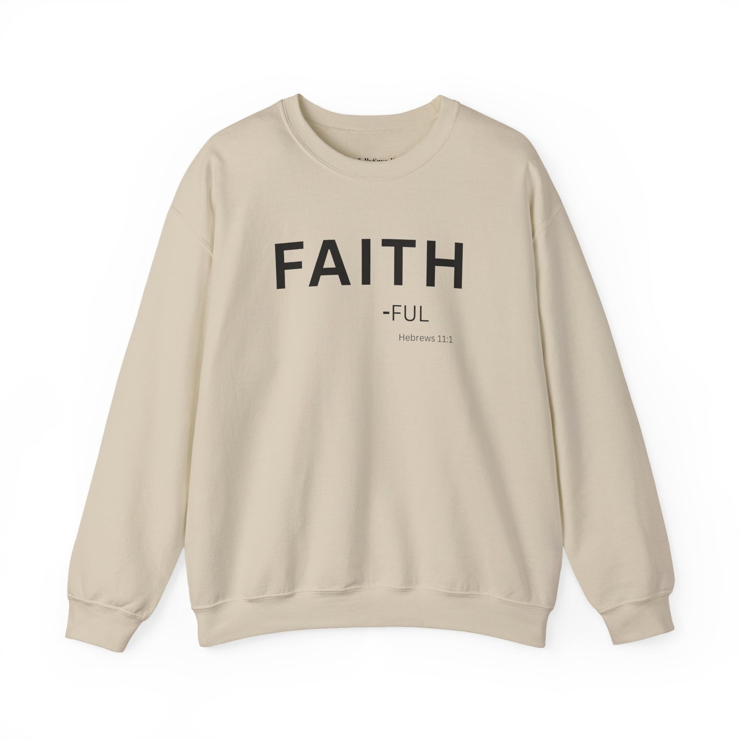 Faith-ful Sweatshirt | Chritian Unisex clothing (Hebrews 11:1)