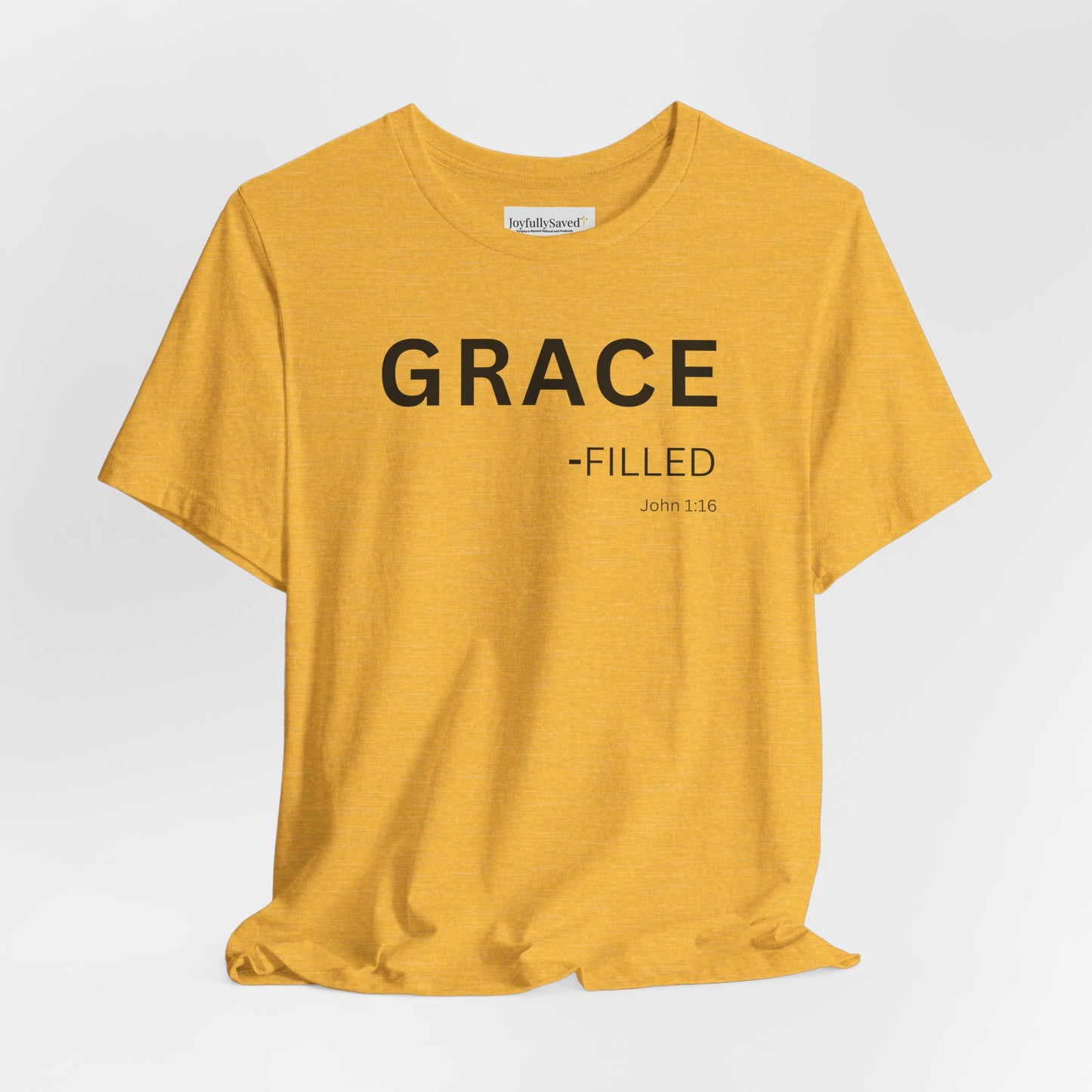 GRACE-filled–(John 1:16) | Christian Statement T-Shirt
