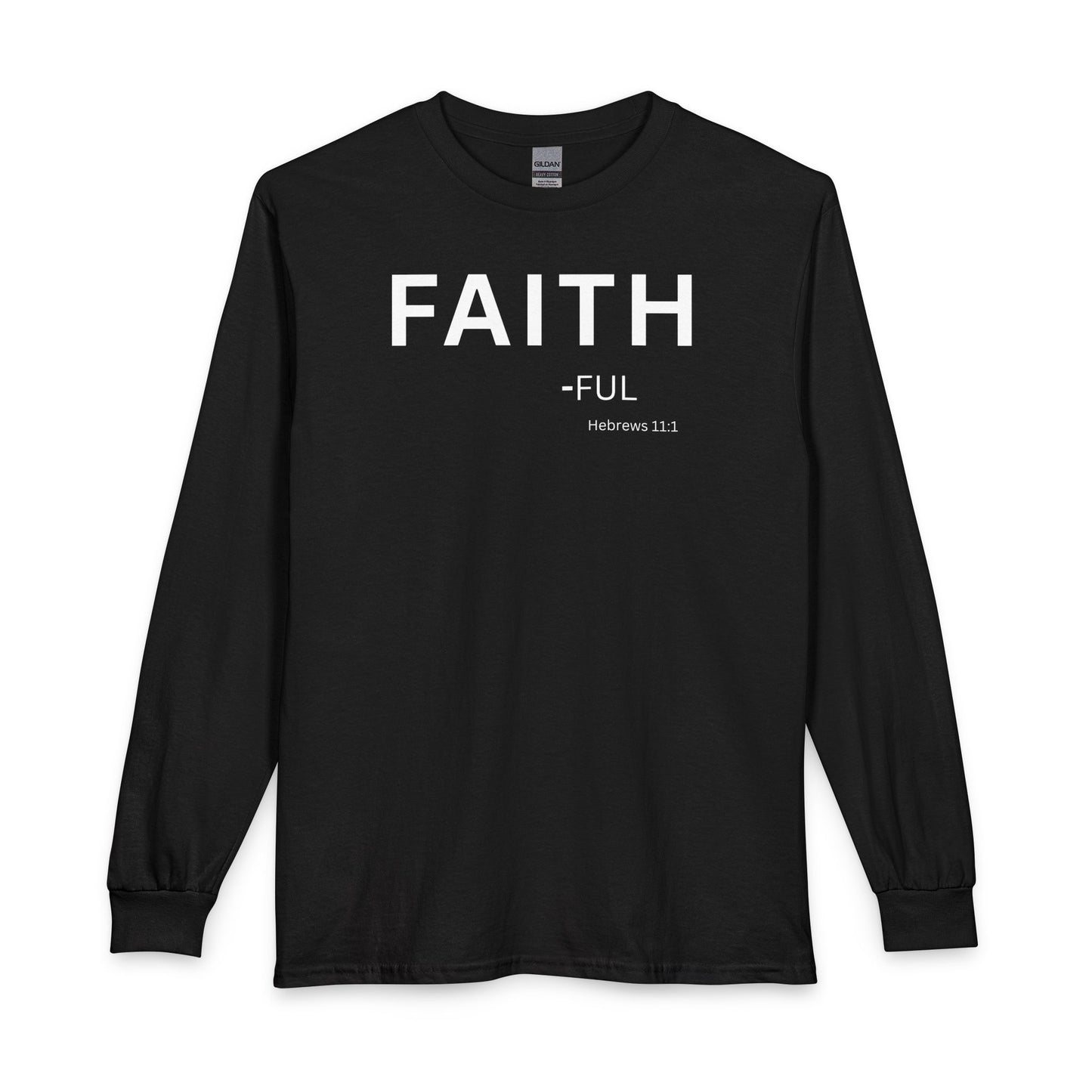 Faith-Ful Long Sleeve Tee – Christian Shirt (Hebrews 11:1)