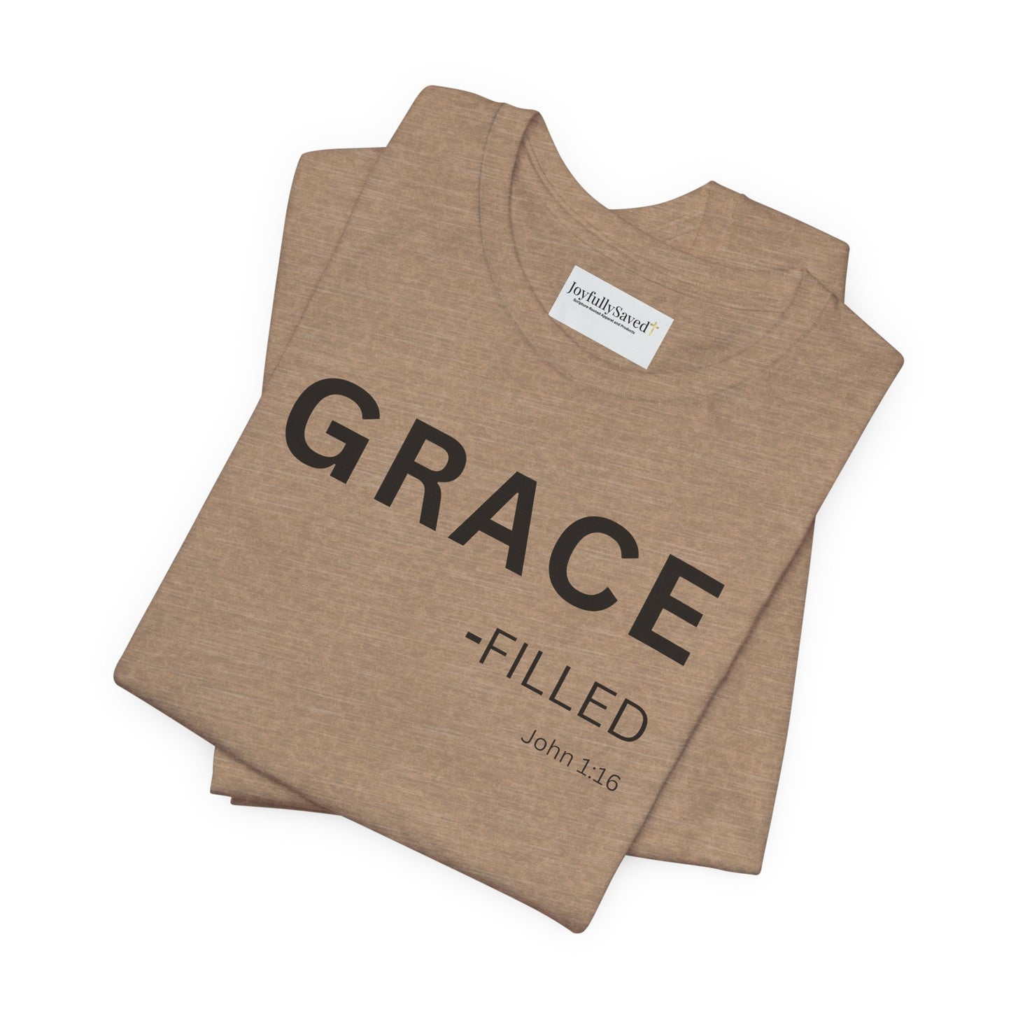 GRACE-filled–(John 1:16) | Christian Statement T-Shirt