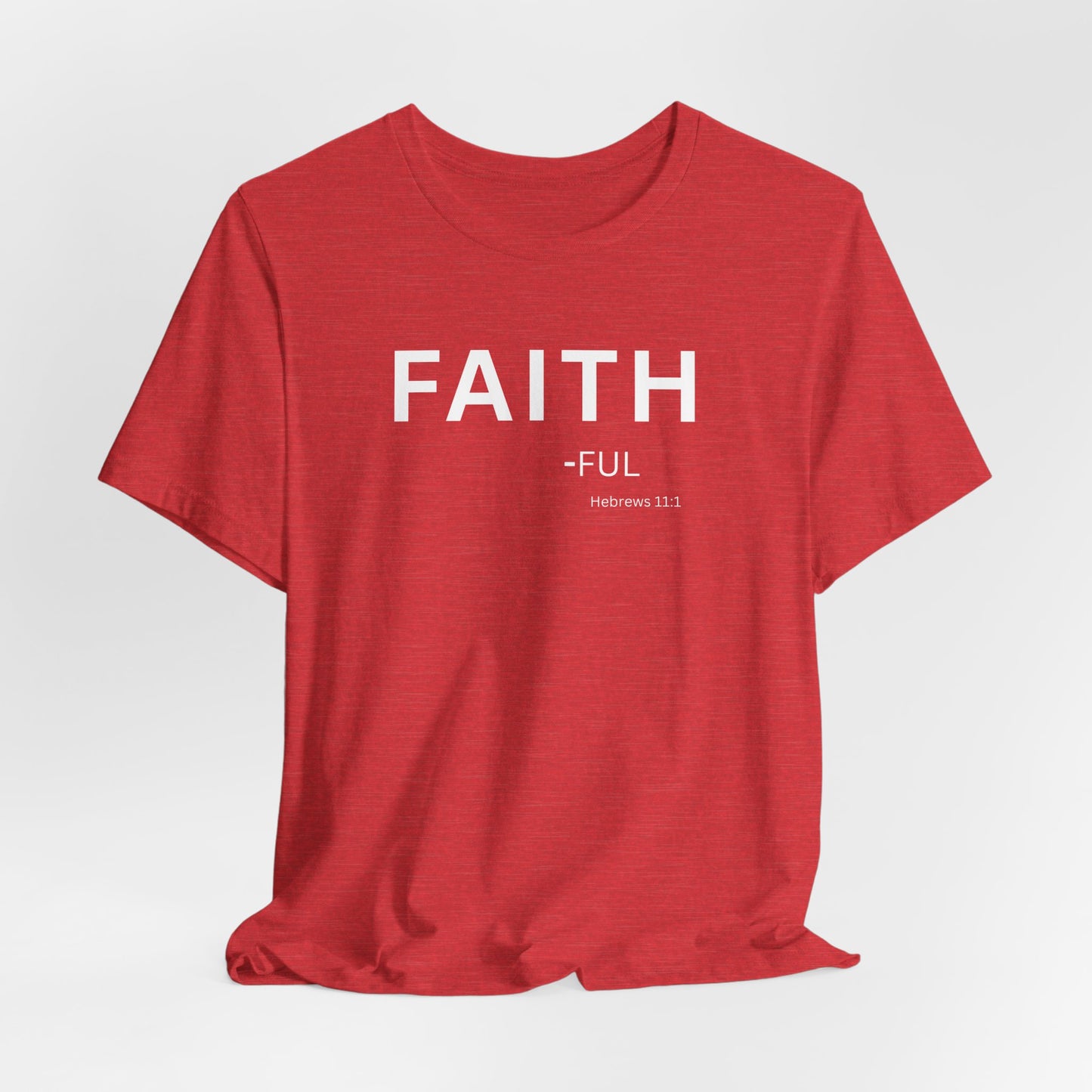FAITH – full  (Hebrews 11:1) | Christian Statement T-Shirt