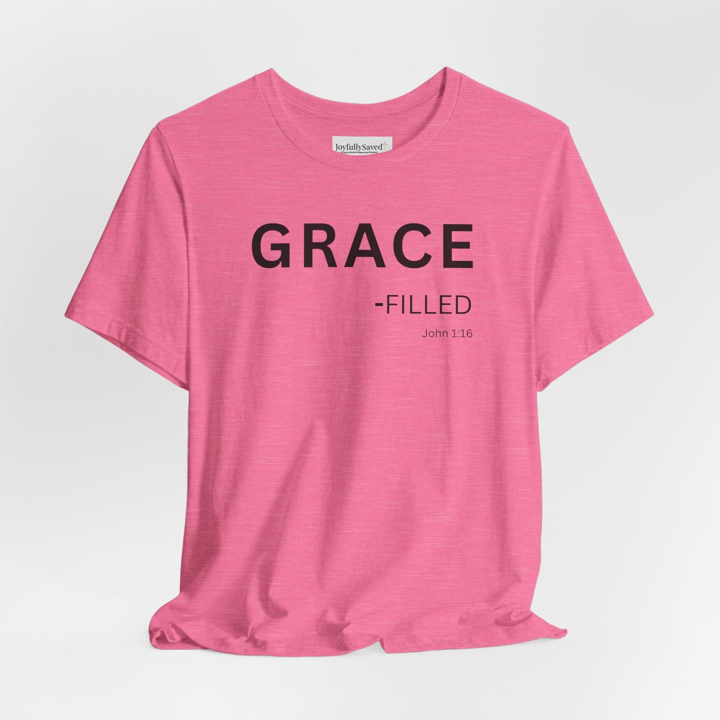 GRACE-filled–(John 1:16) | Christian Statement T-Shirt