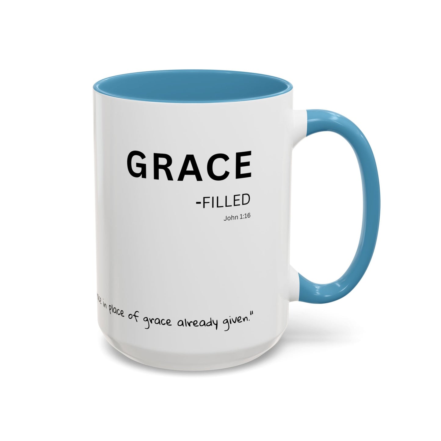 Grace-filled Scripture Coffee Mug JOHN 1:16— 11 oz or 15 oz with Scripture Around Base (Accent, Colorful)