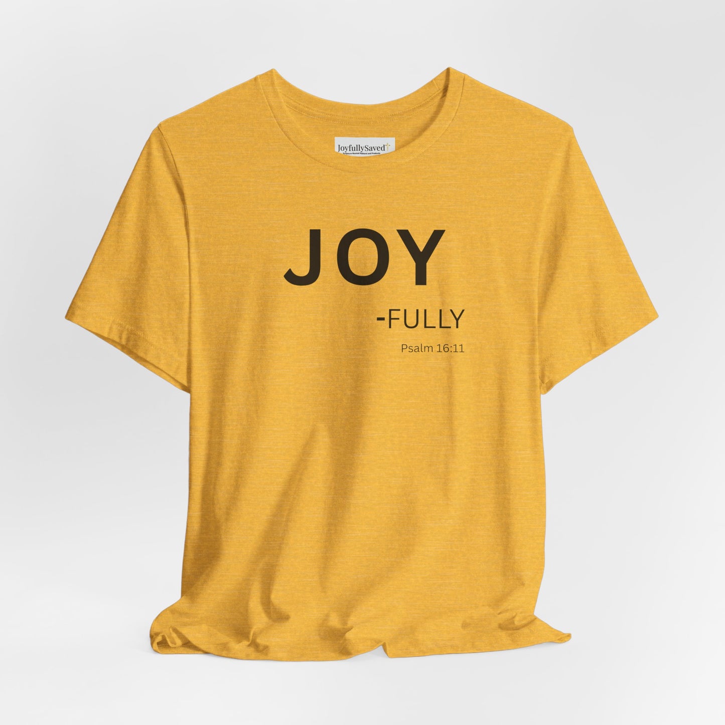 JOY - fully - (Psalm 16:11) | Christian Statement T-Shirt