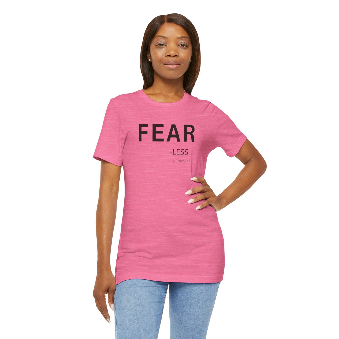 FEAR - less - (2 Timothy 1:7) | Christian Statement T-Shirt