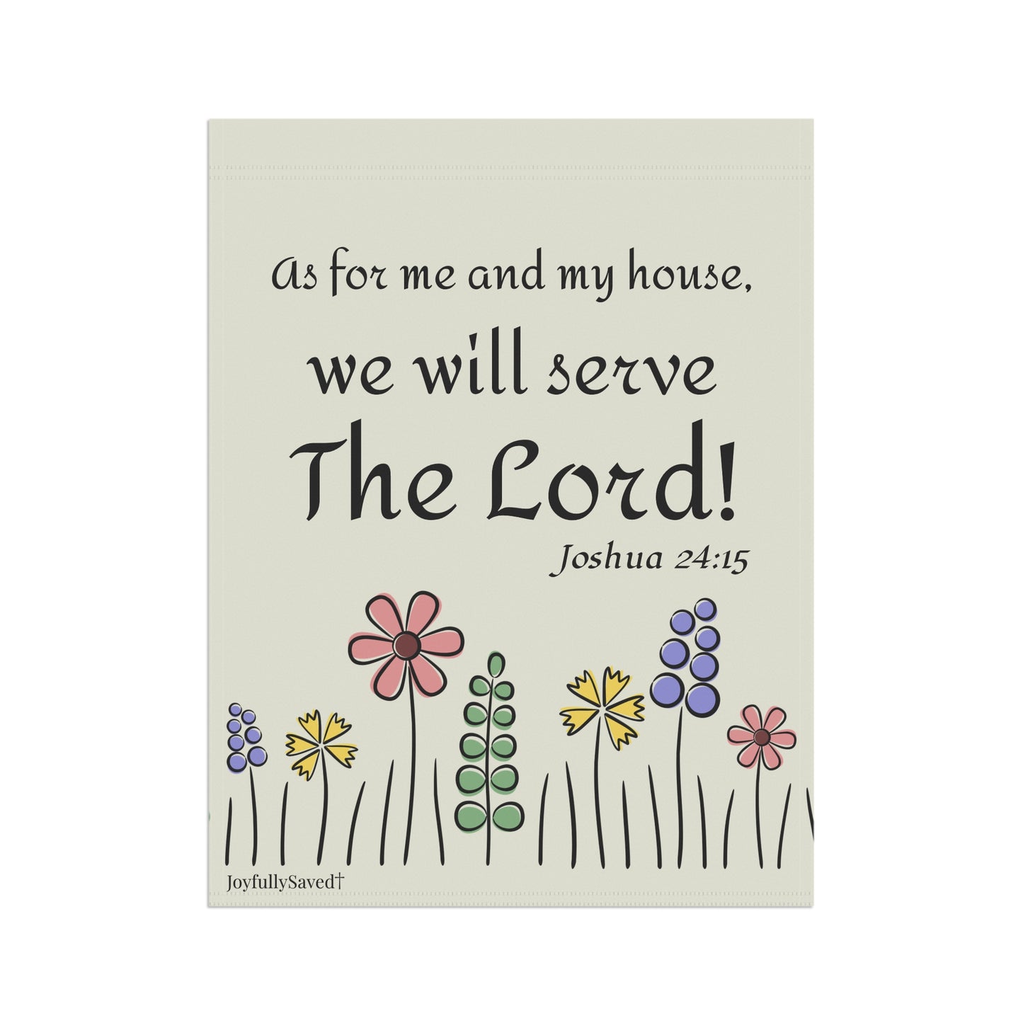 We Will Serve The Lord garden flag | House banner, Christian design (Joshua 24:15)