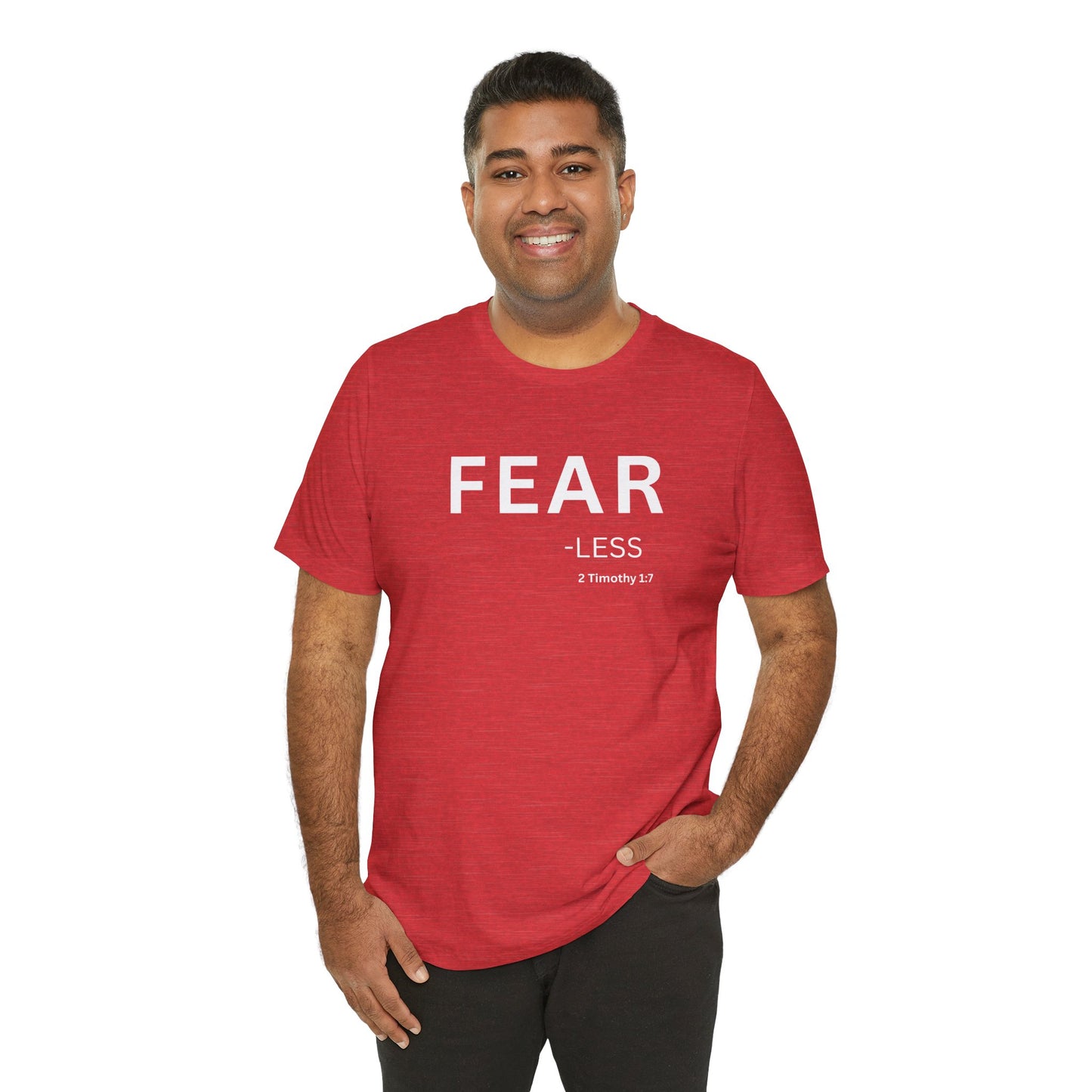 FEAR - less - (2 Timothy 1:7) | Christian Statement T-Shirt