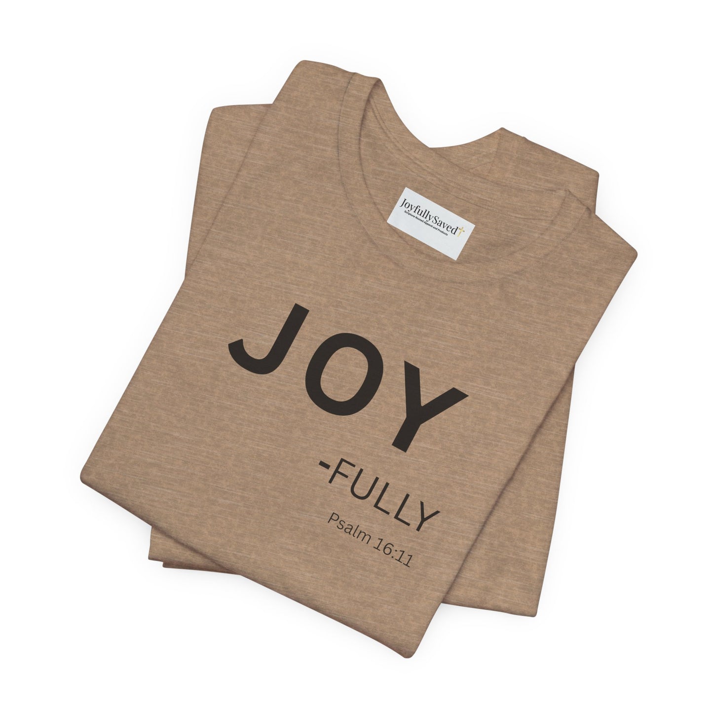 JOY - fully - (Psalm 16:11) | Christian Statement T-Shirt