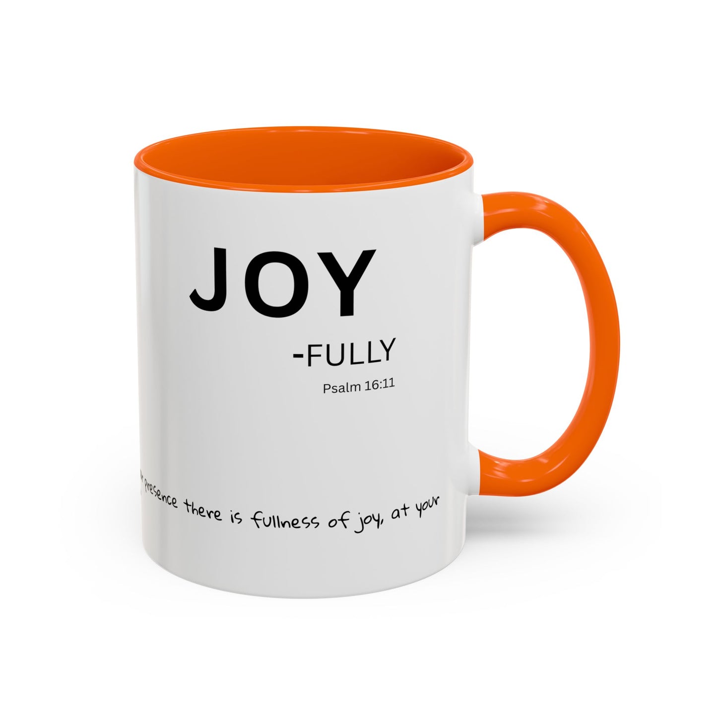 JOY-filled Scripture Coffee Mug  Psalm 16: 11— 11 oz or 15 oz with Scripture Around Base (Accent, Colorful)