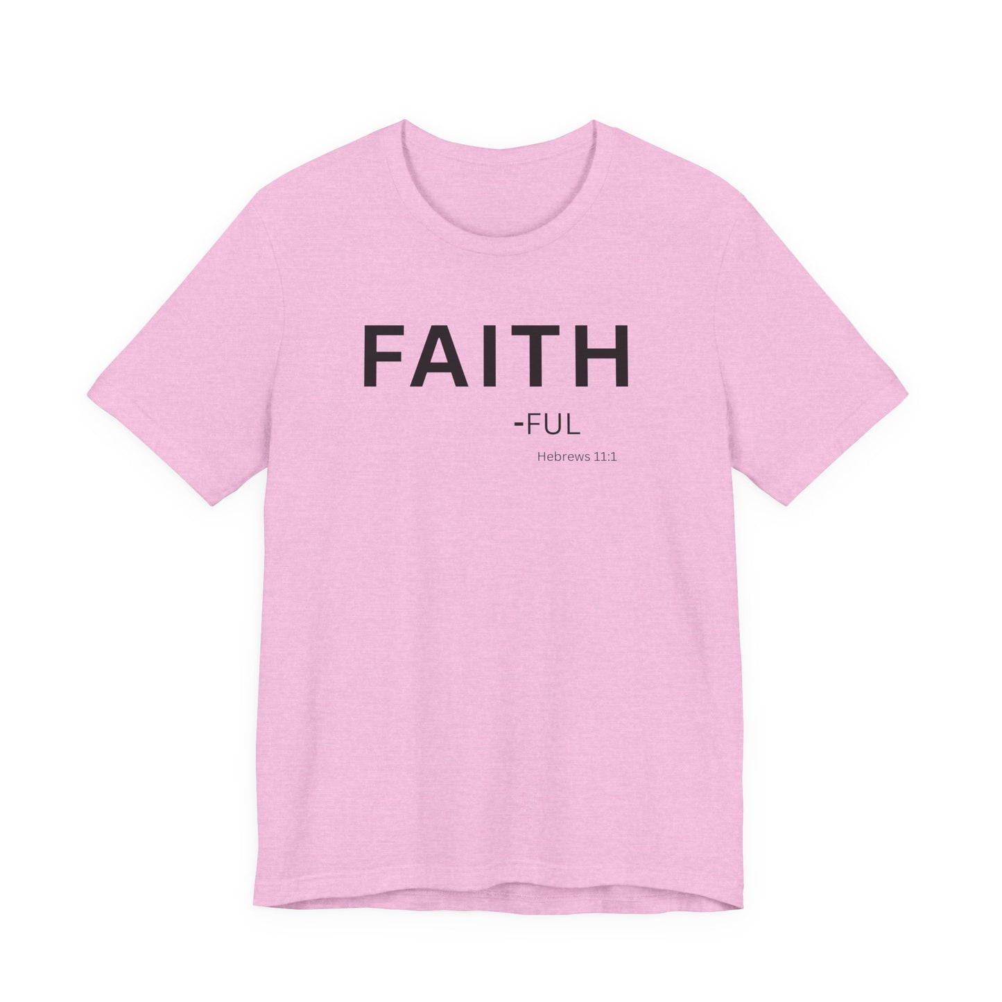 FAITH – full  (Hebrews 11:1) | Christian Statement T-Shirt