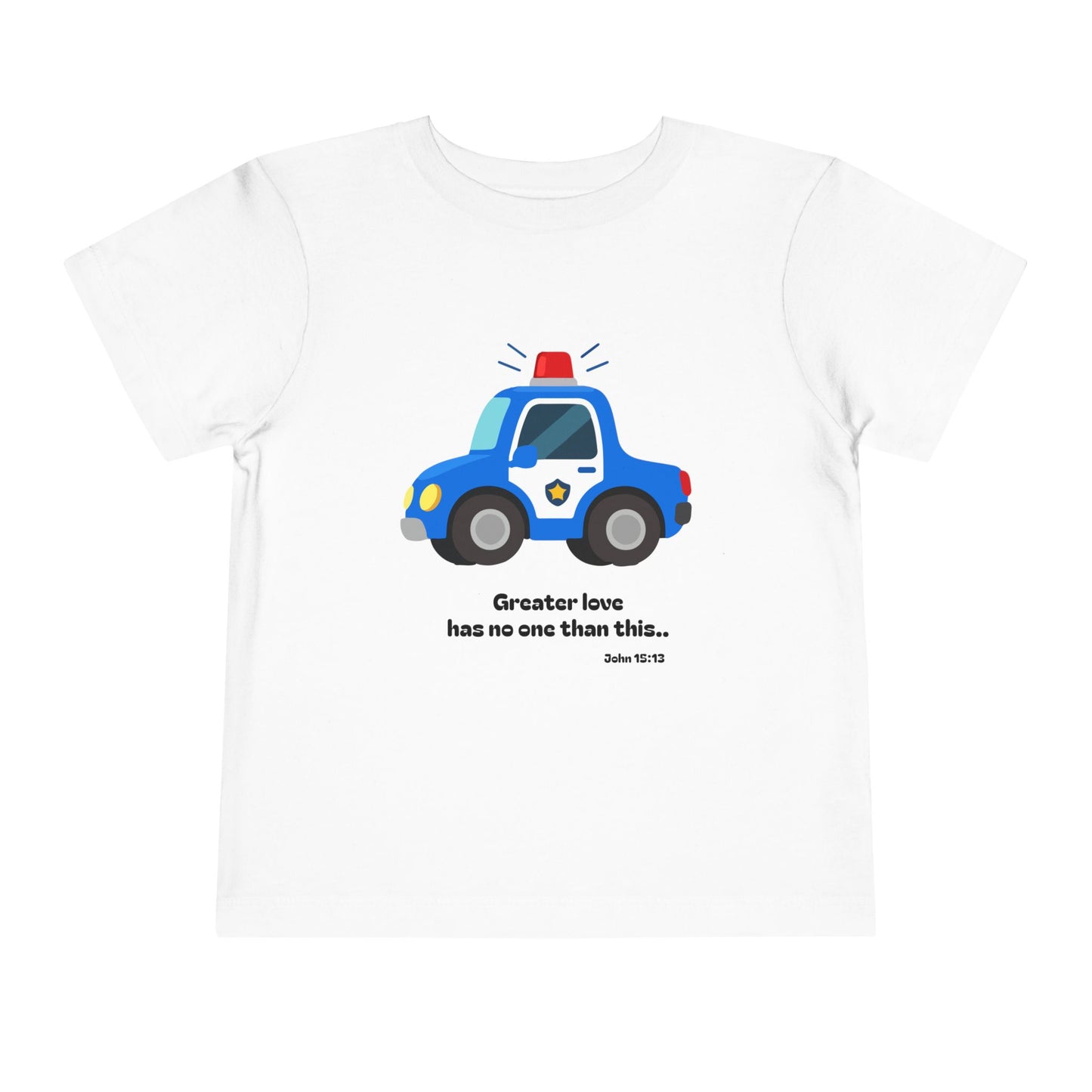 Christian Toddler Tee — Police Car Graphic (John 15:13)
