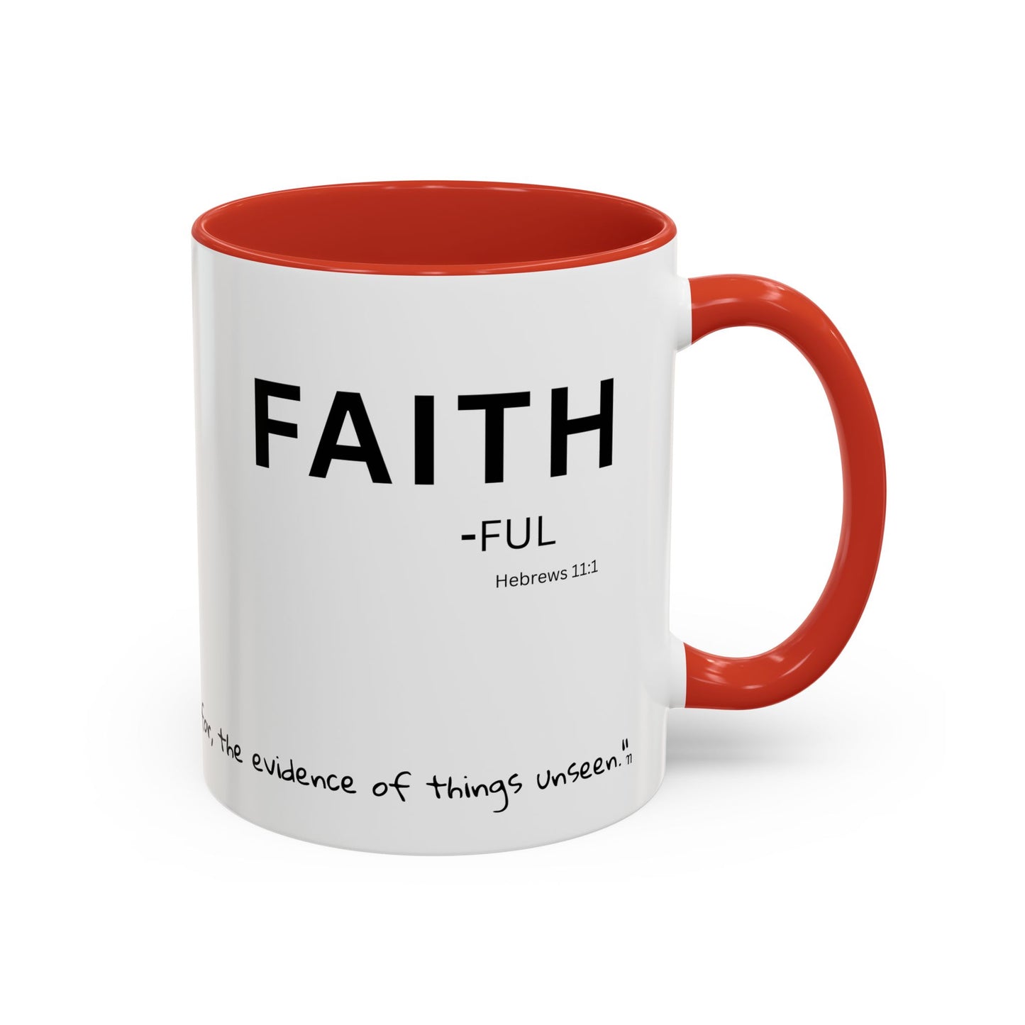 Faith-ful Scripture Coffee Mug Hebrews 11:1— "Faith" with Scripture Around Base (Accent, Colorful)