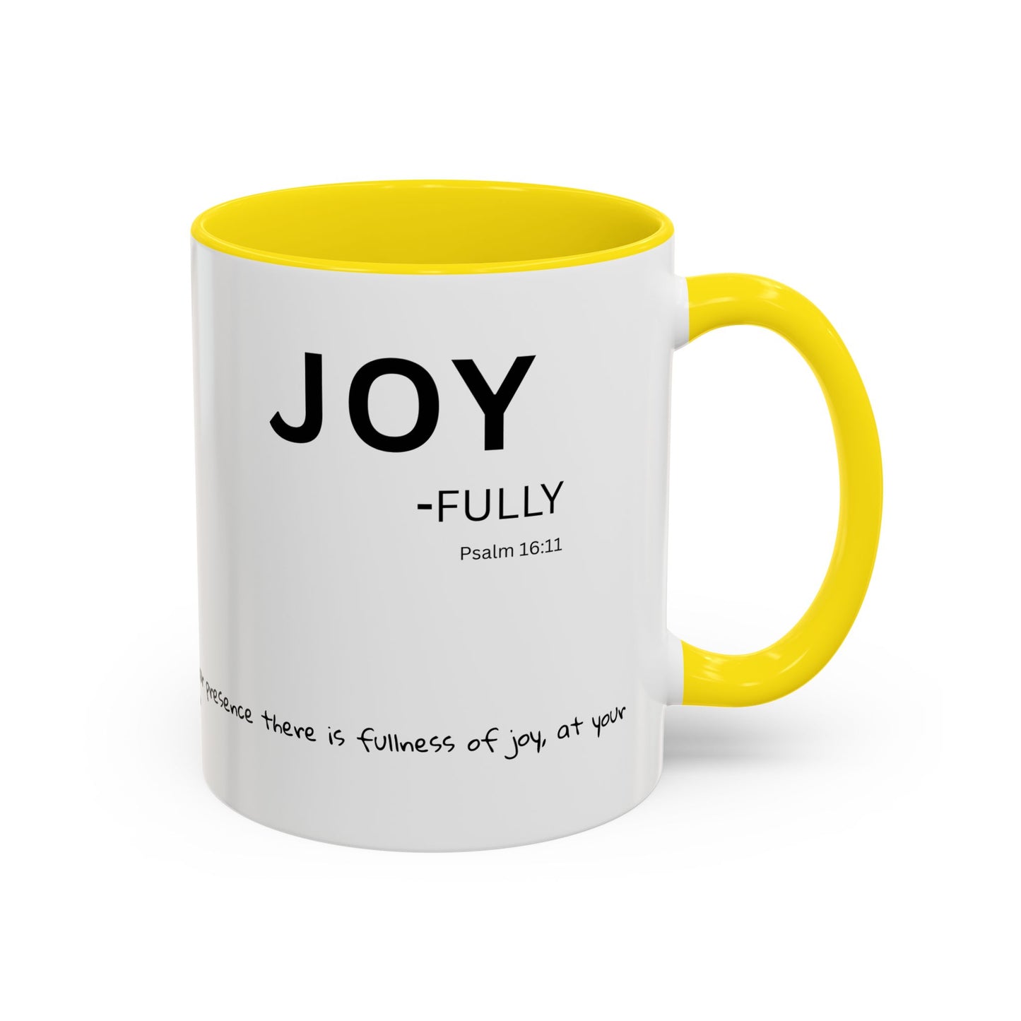 JOY-filled Scripture Coffee Mug  Psalm 16: 11— 11 oz or 15 oz with Scripture Around Base (Accent, Colorful)