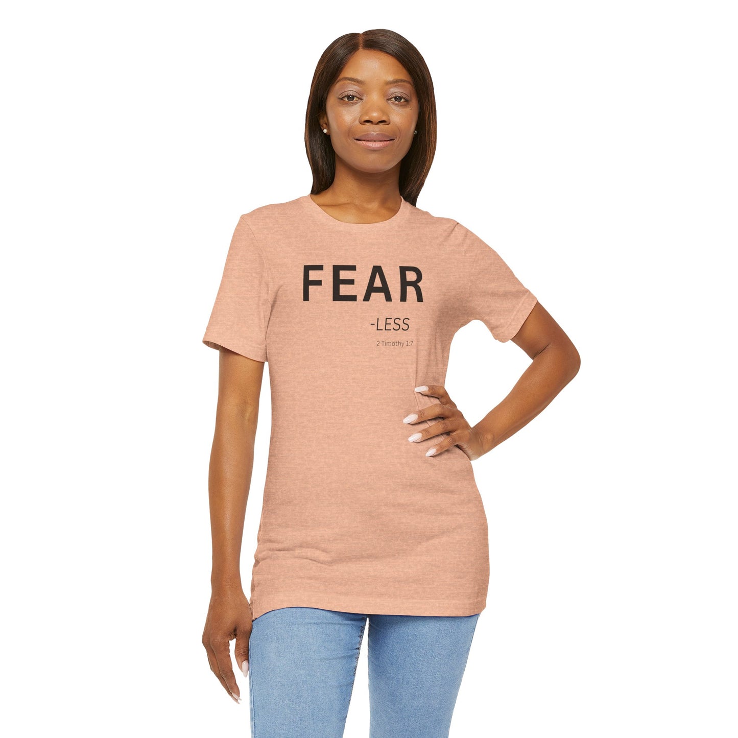 FEAR - less - (2 Timothy 1:7) | Christian Statement T-Shirt