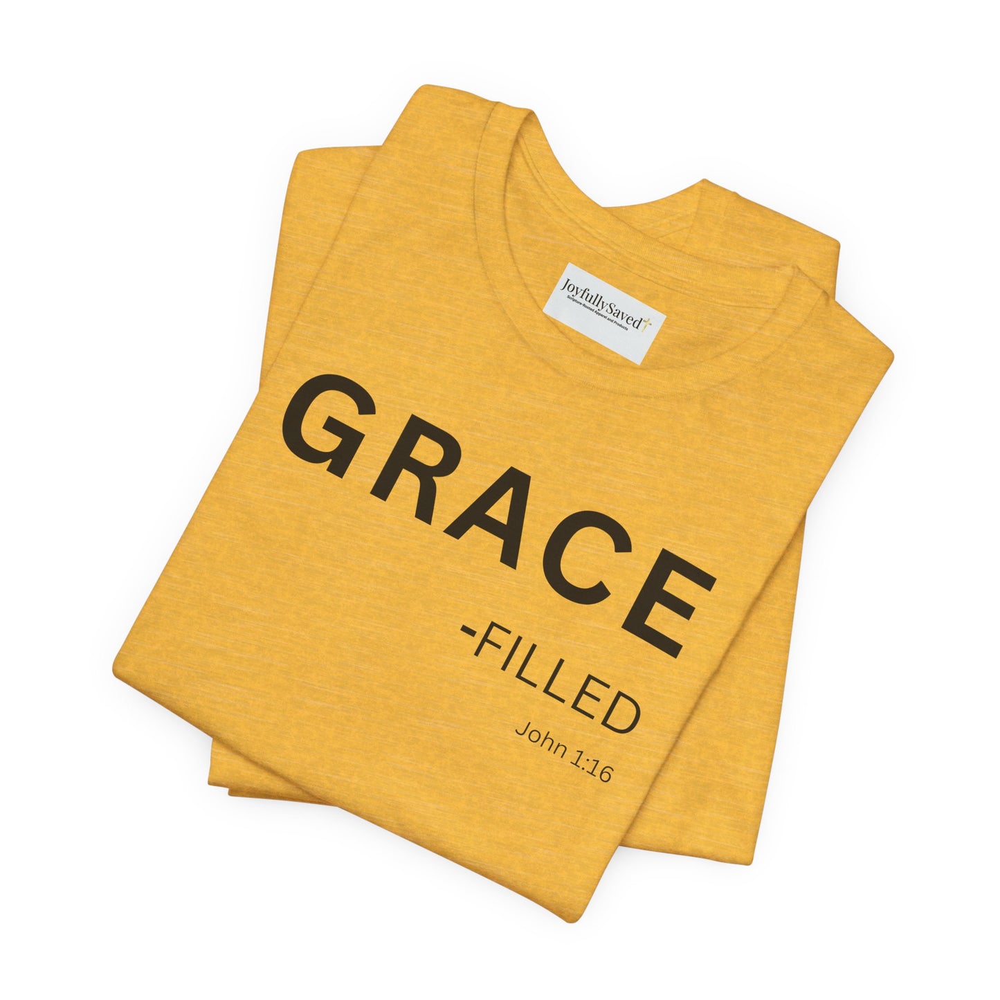 GRACE-filled–(John 1:16) | Christian Statement T-Shirt