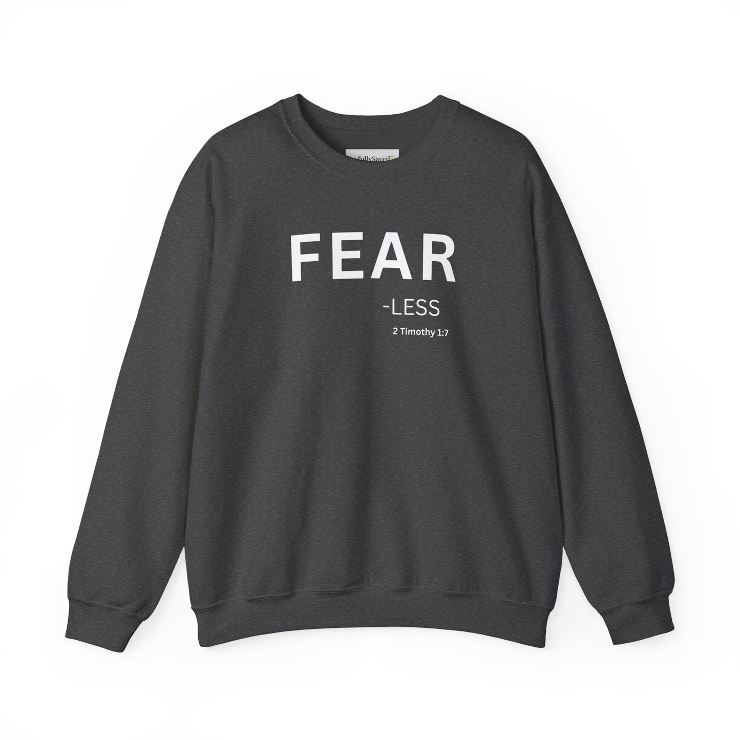 FEAR-less Sweatshirt | Chritian Unisex clothing (2 Timothy 1:7)