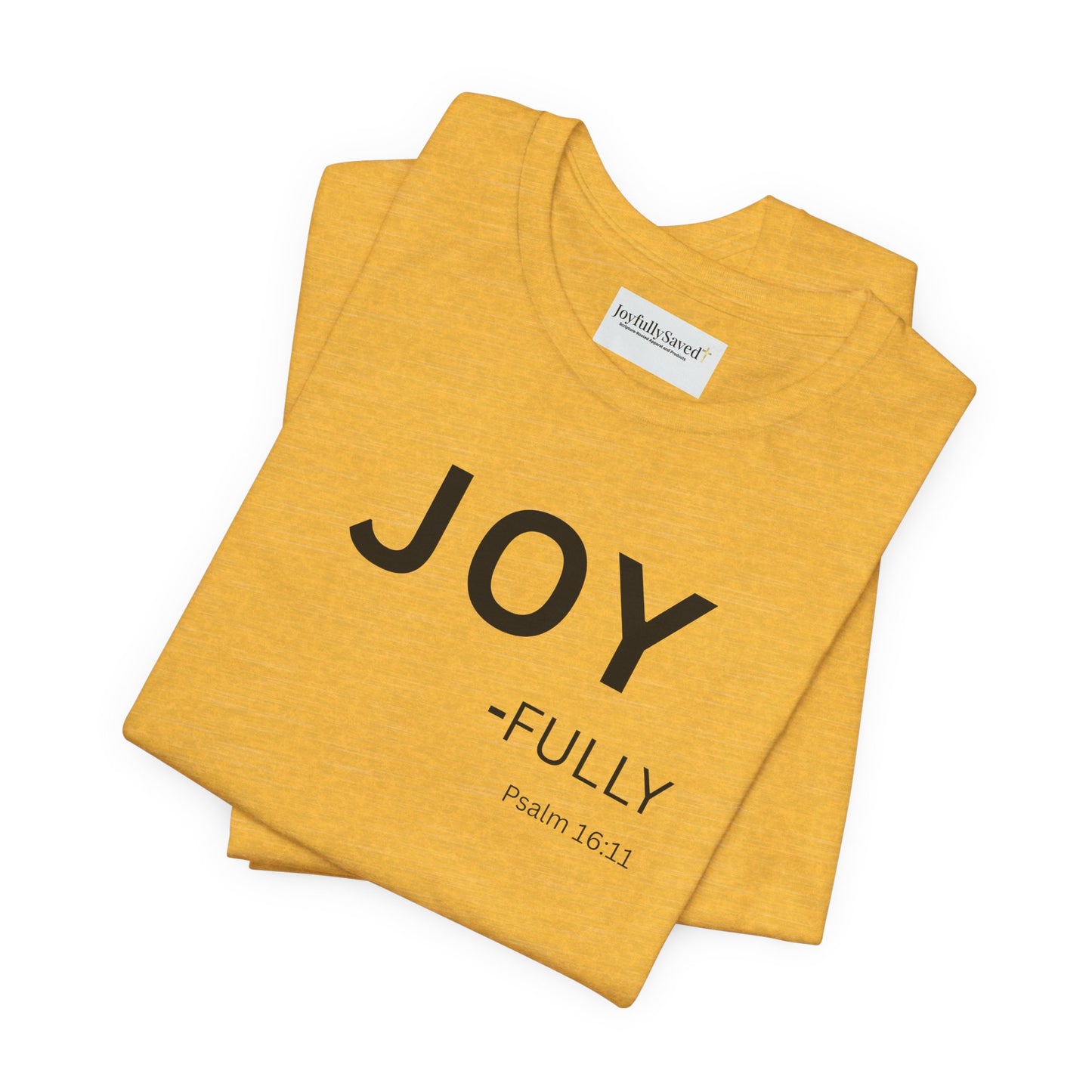 JOY - fully - (Psalm 16:11) | Christian Statement T-Shirt