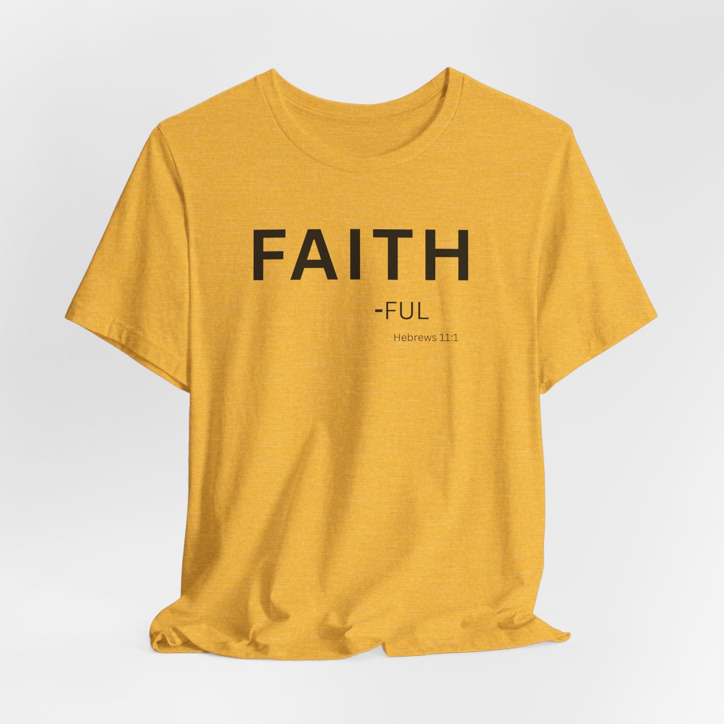 FAITH – full  (Hebrews 11:1) | Christian Statement T-Shirt
