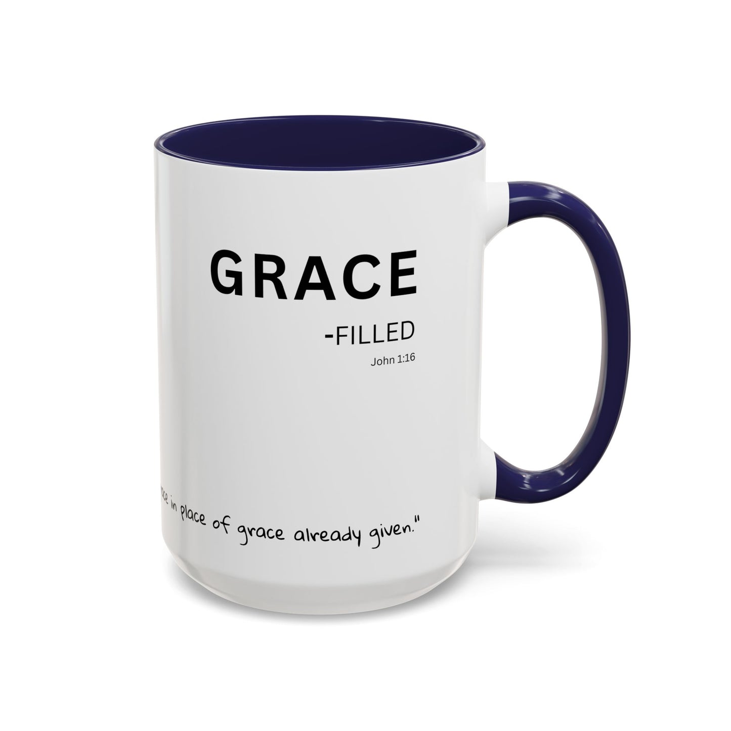 Grace-filled Scripture Coffee Mug JOHN 1:16— 11 oz or 15 oz with Scripture Around Base (Accent, Colorful)