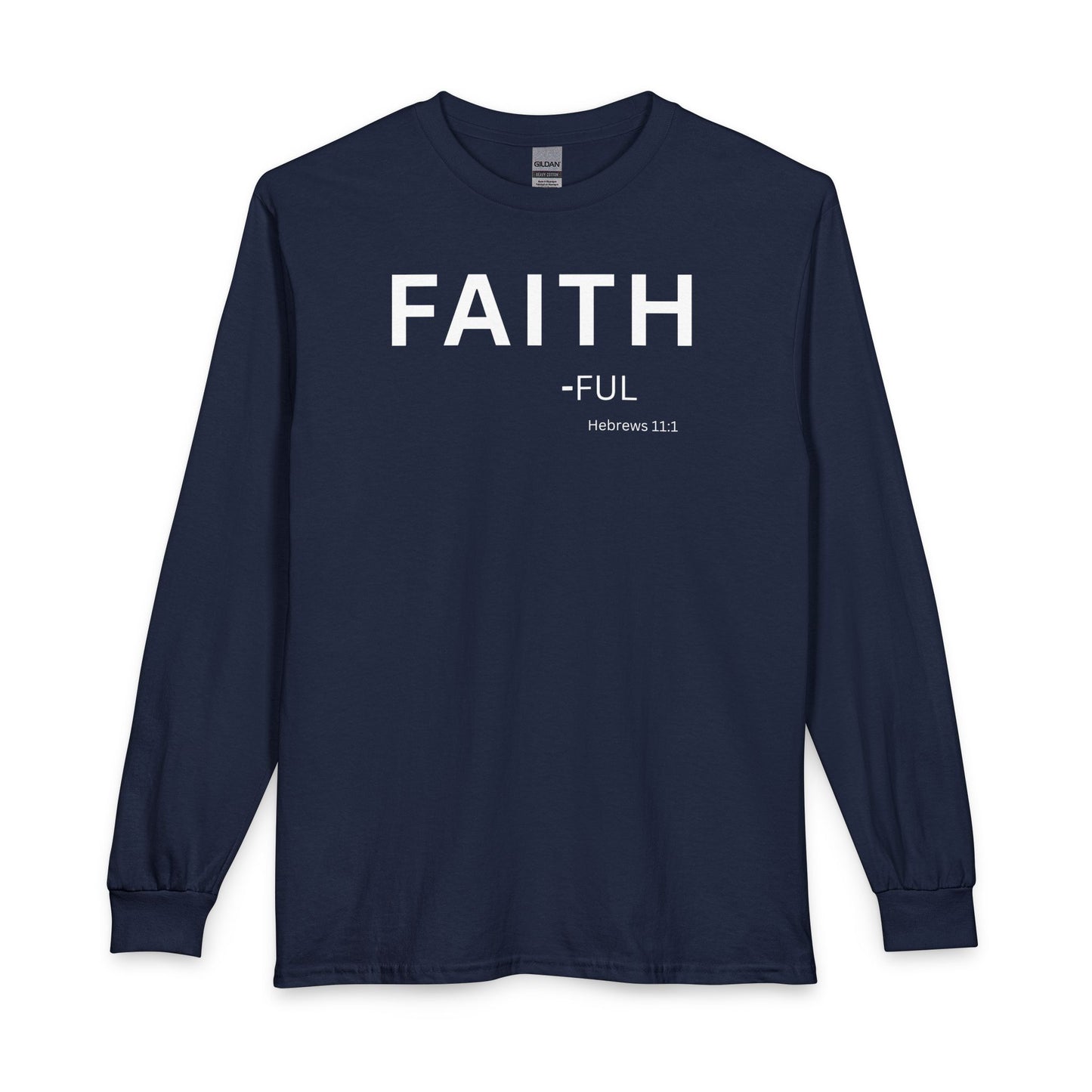 Faith-Ful Long Sleeve Tee – Christian Shirt (Hebrews 11:1)