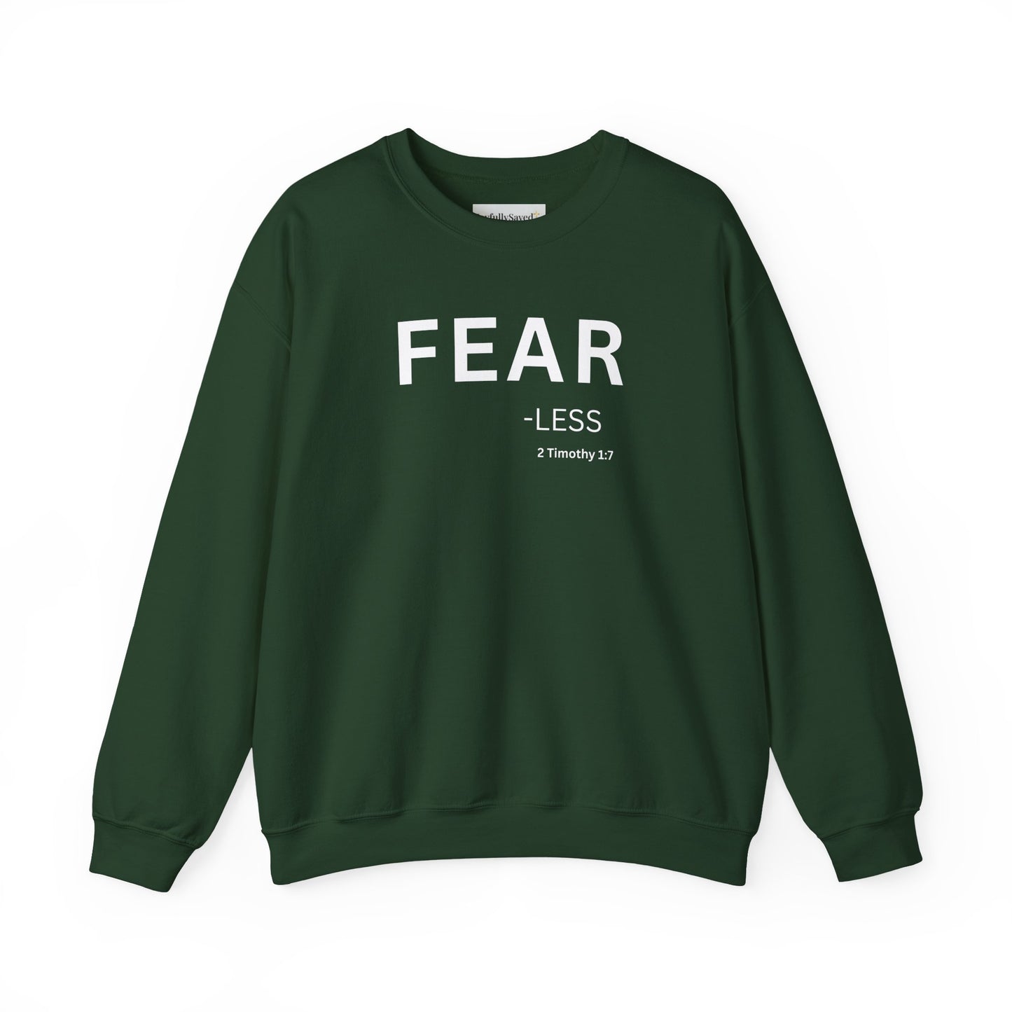 FEAR-less Sweatshirt | Chritian Unisex clothing (2 Timothy 1:7)