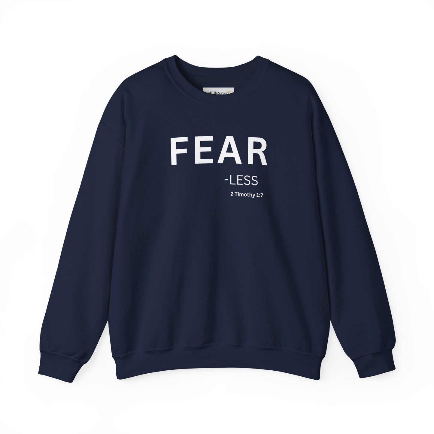 FEAR-less Sweatshirt | Chritian Unisex clothing (2 Timothy 1:7)