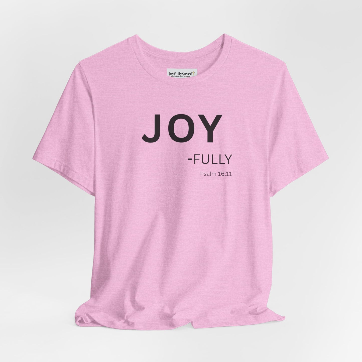 JOY - fully - (Psalm 16:11) | Christian Statement T-Shirt