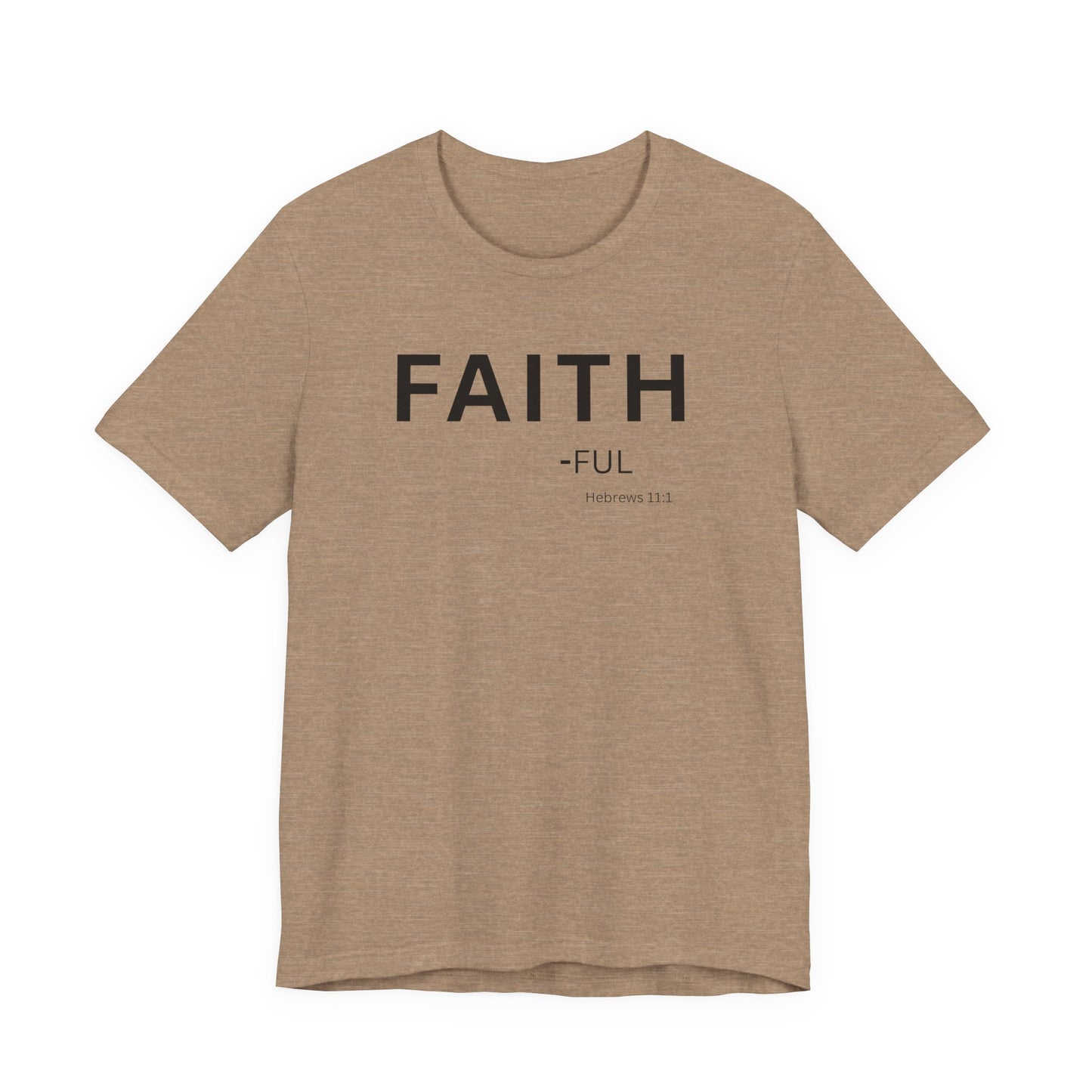 FAITH – full  (Hebrews 11:1) | Christian Statement T-Shirt