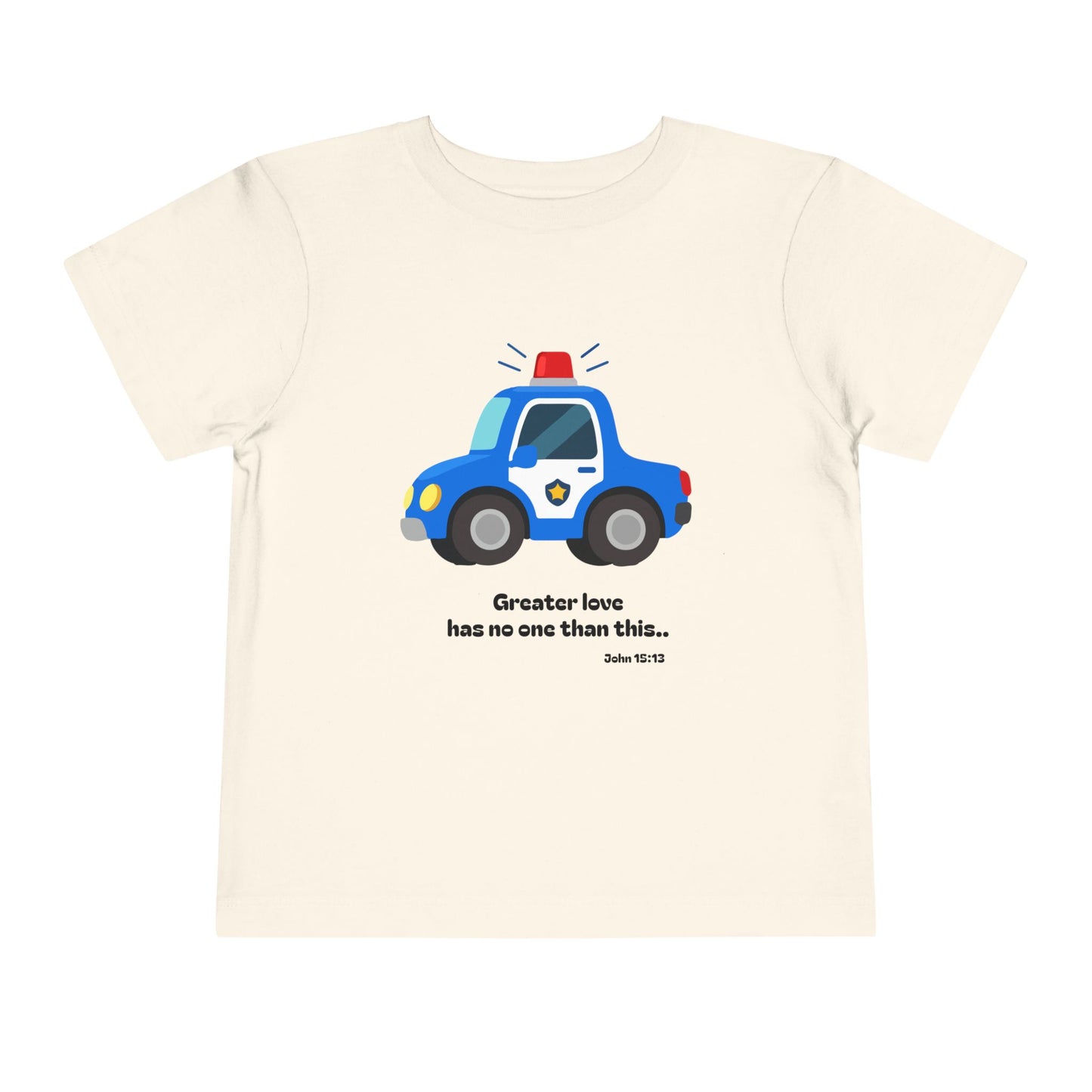 Christian Toddler Tee — Police Car Graphic (John 15:13)