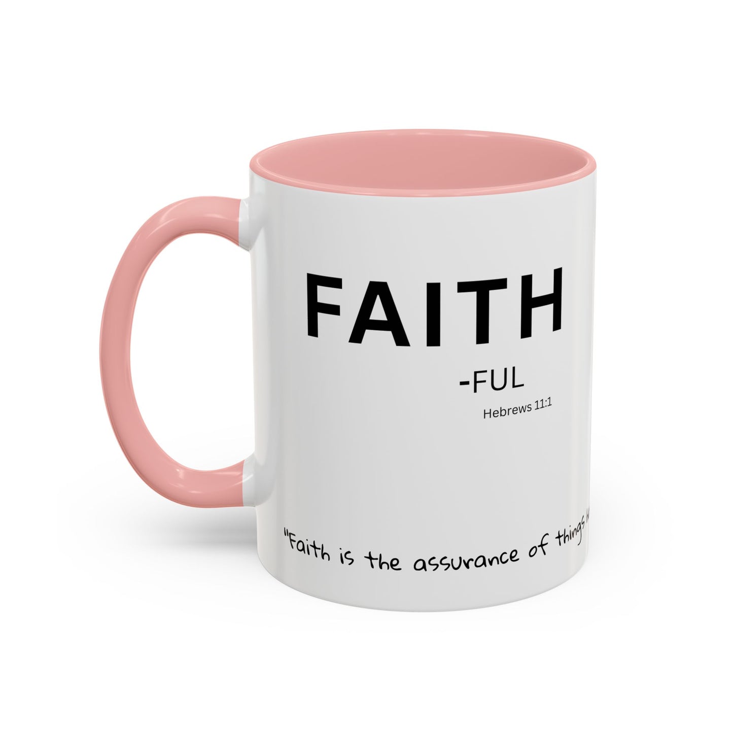 Faith-ful Scripture Coffee Mug Hebrews 11:1— "Faith" with Scripture Around Base (Accent, Colorful)