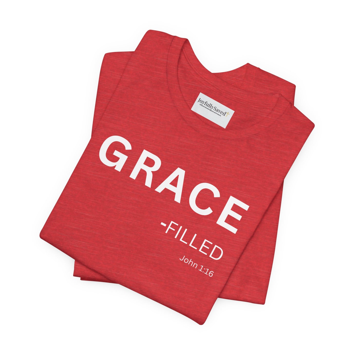 GRACE-filled–(John 1:16) | Christian Statement T-Shirt