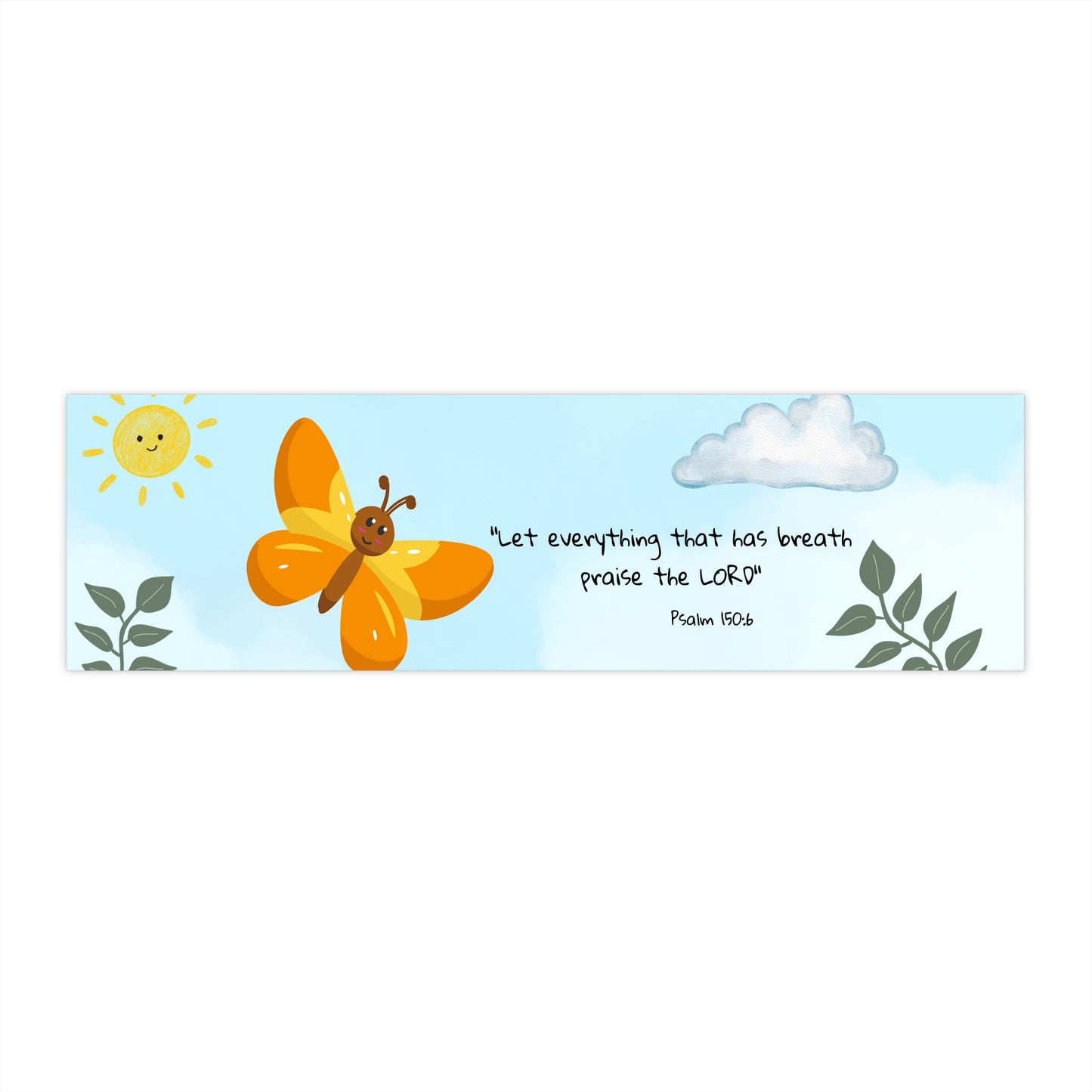 Psalm 150:6 Christian Bumper Sticker — "Let everything that has breath..""