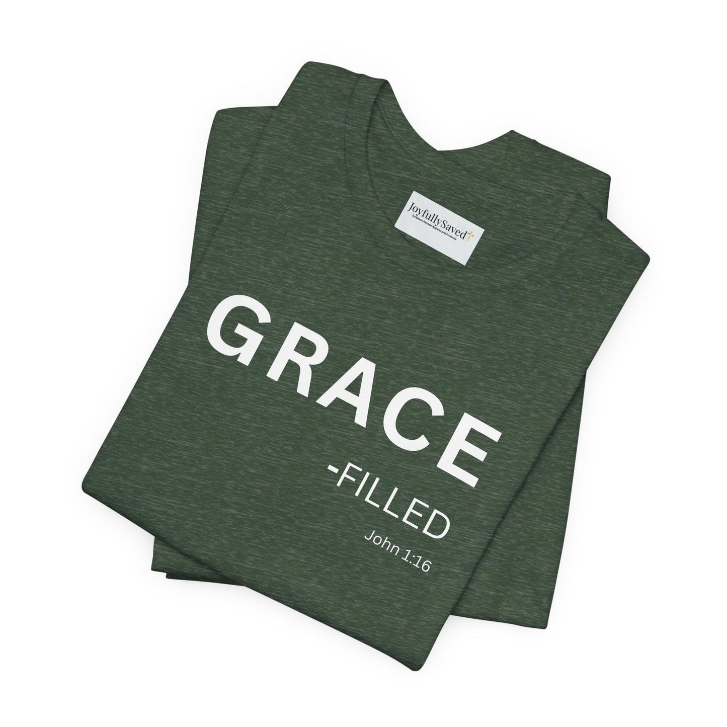 GRACE-filled–(John 1:16) | Christian Statement T-Shirt