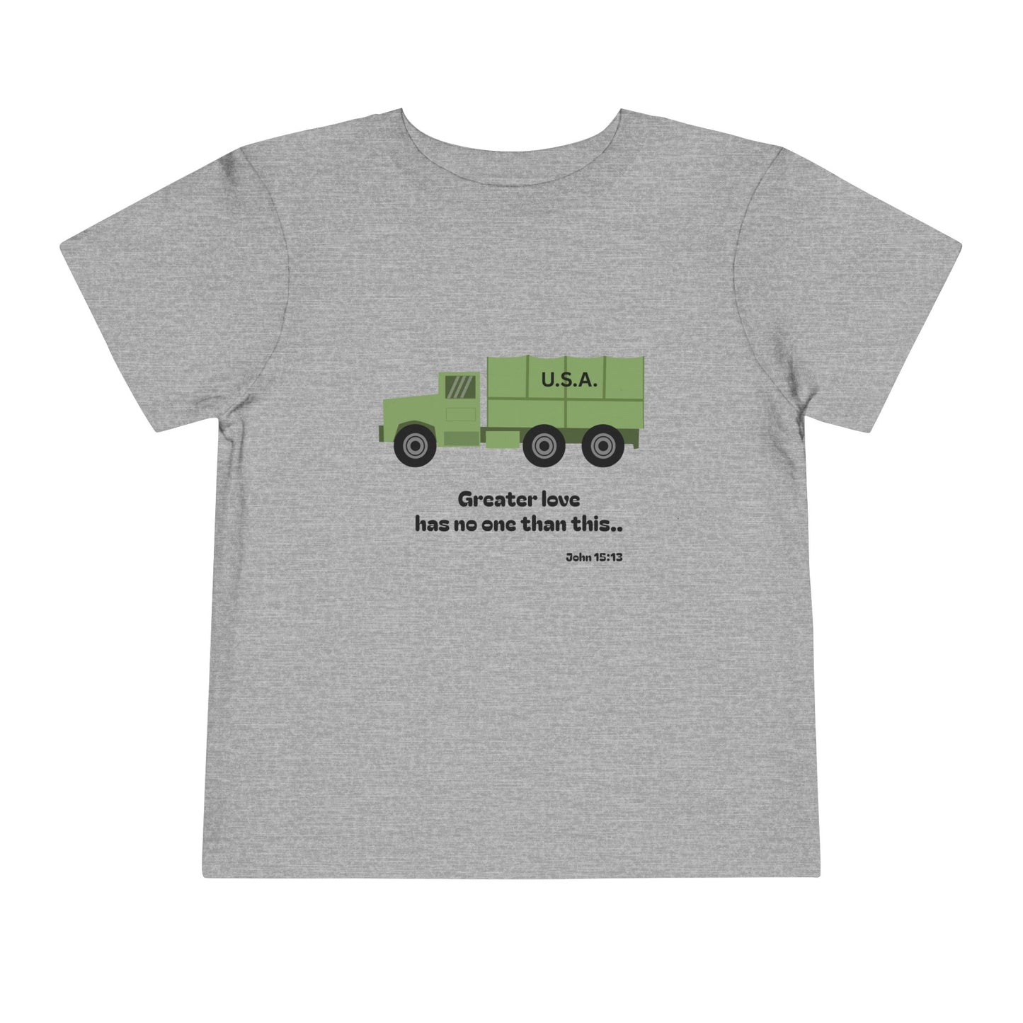 Christian Toddler Tee — Military Truck Graphic (John 15:13)