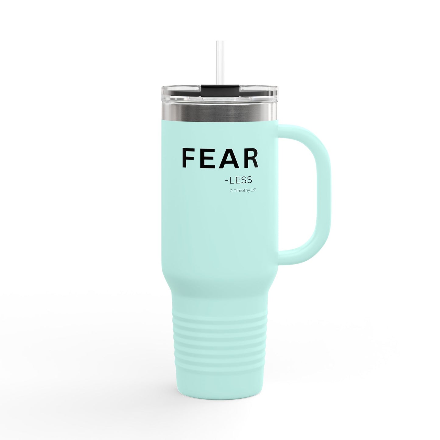 FEAR-less Insulated 40oz Travel Mug — Christian Faith Declaration 2 Timothy 1:17